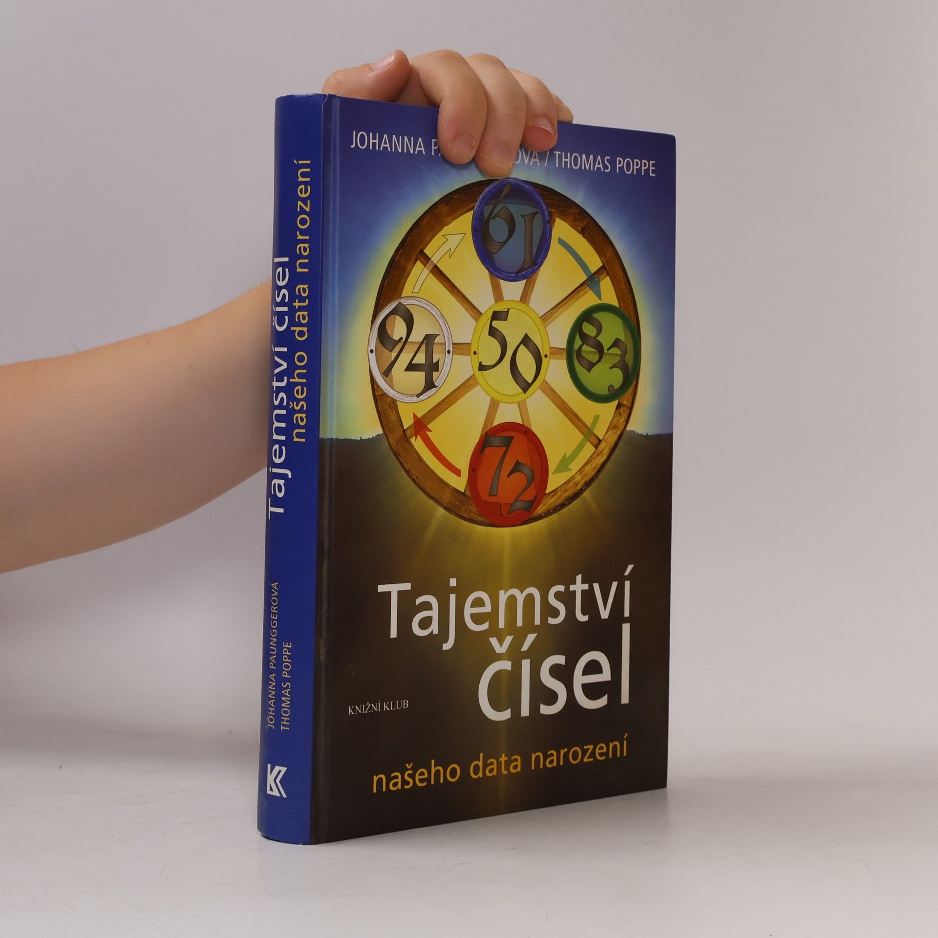 Thomas Poppe Tajemství čísel našeho data narození : tyrolské číselné kolo