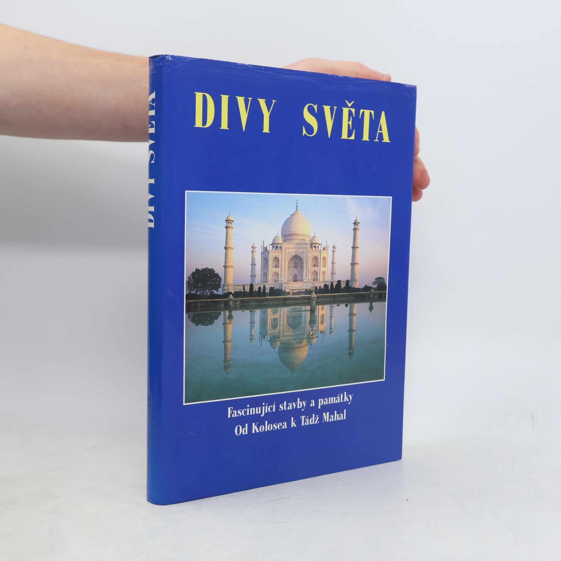 Various authors Divy světa. Fascinující stavby a památky od Kolosea k Tádž Mahal