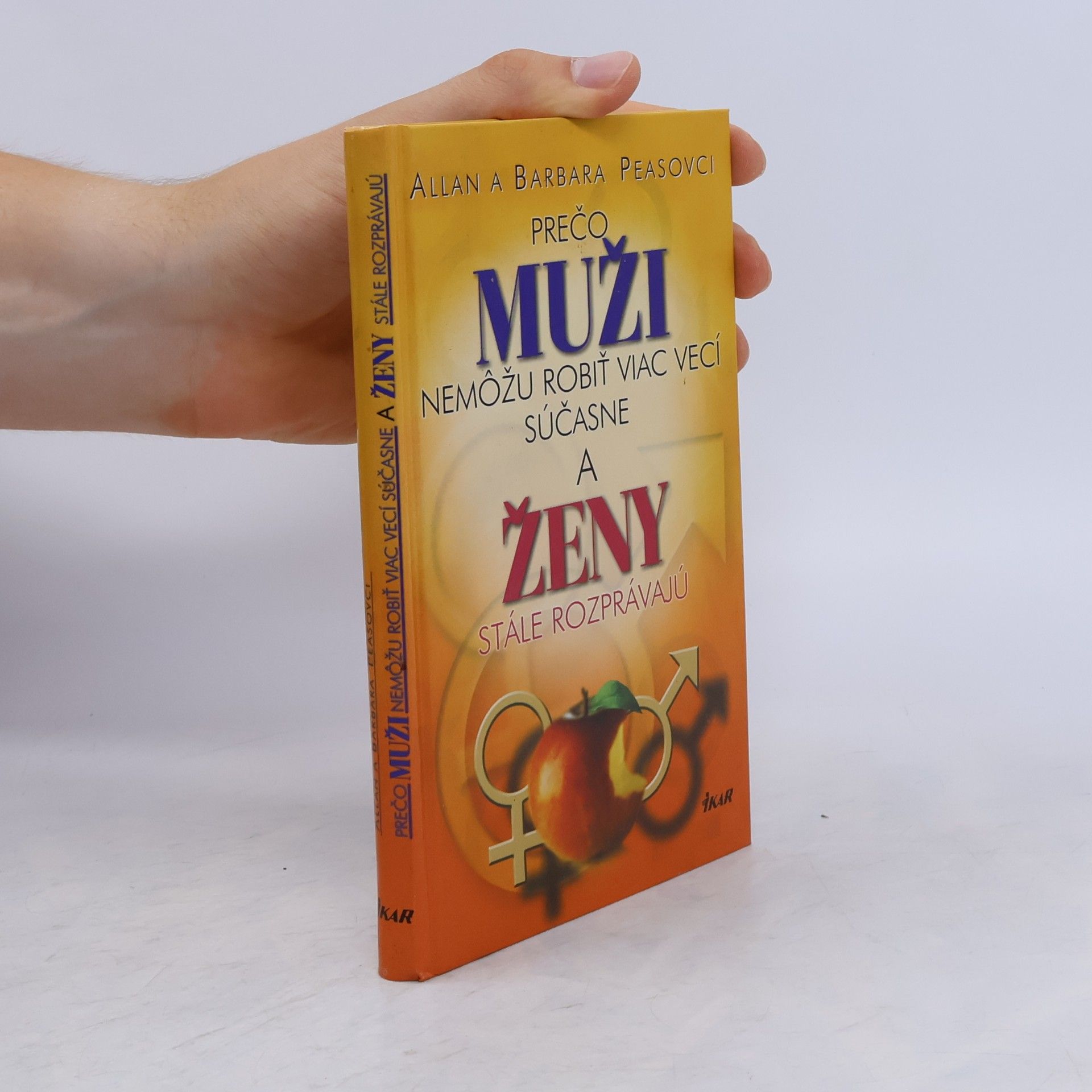 Allan Pease Prečo muži nemôžu robiť viac vecí súčasne a ženy stále rozprávajú