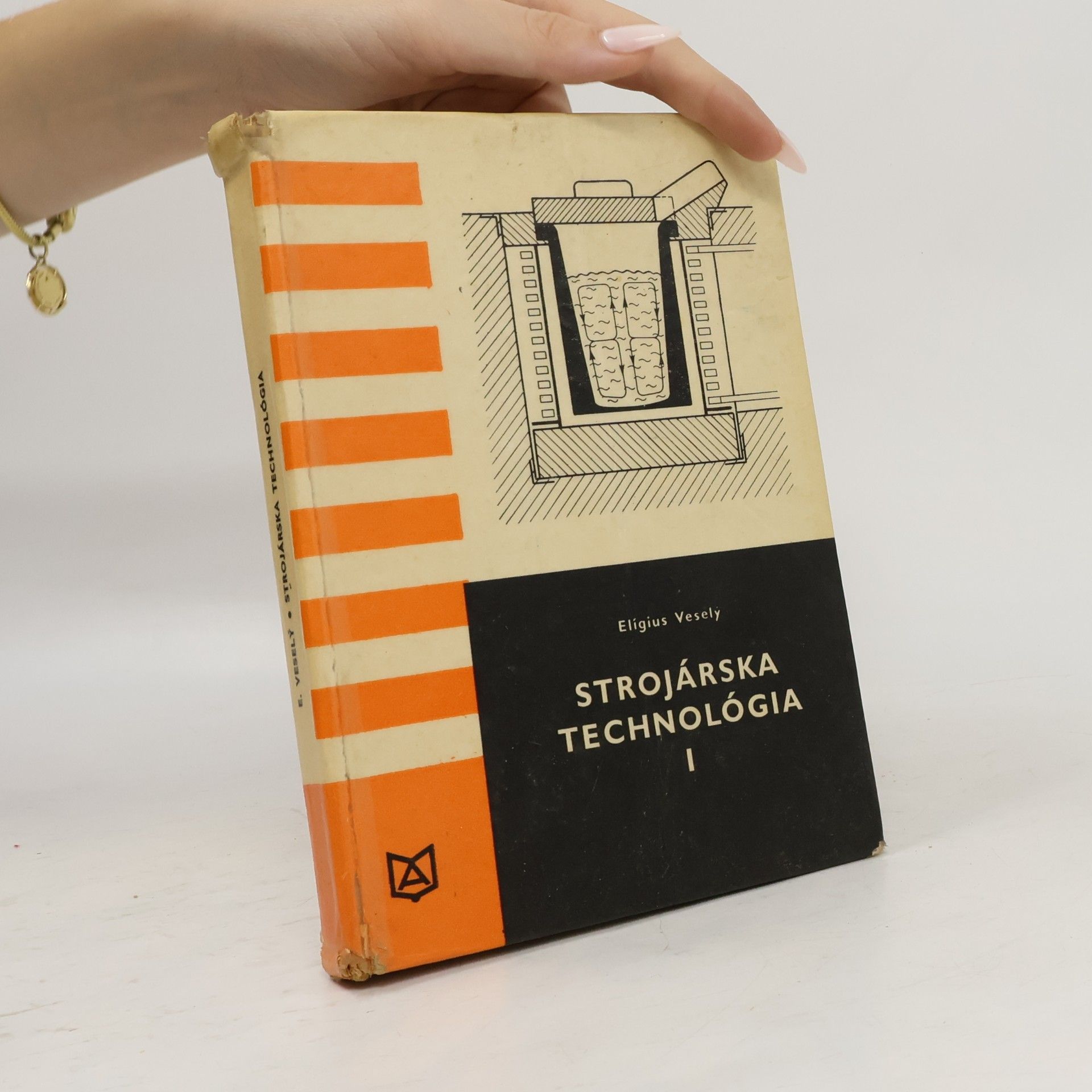 Elígius Veselý Strojárska technológia I