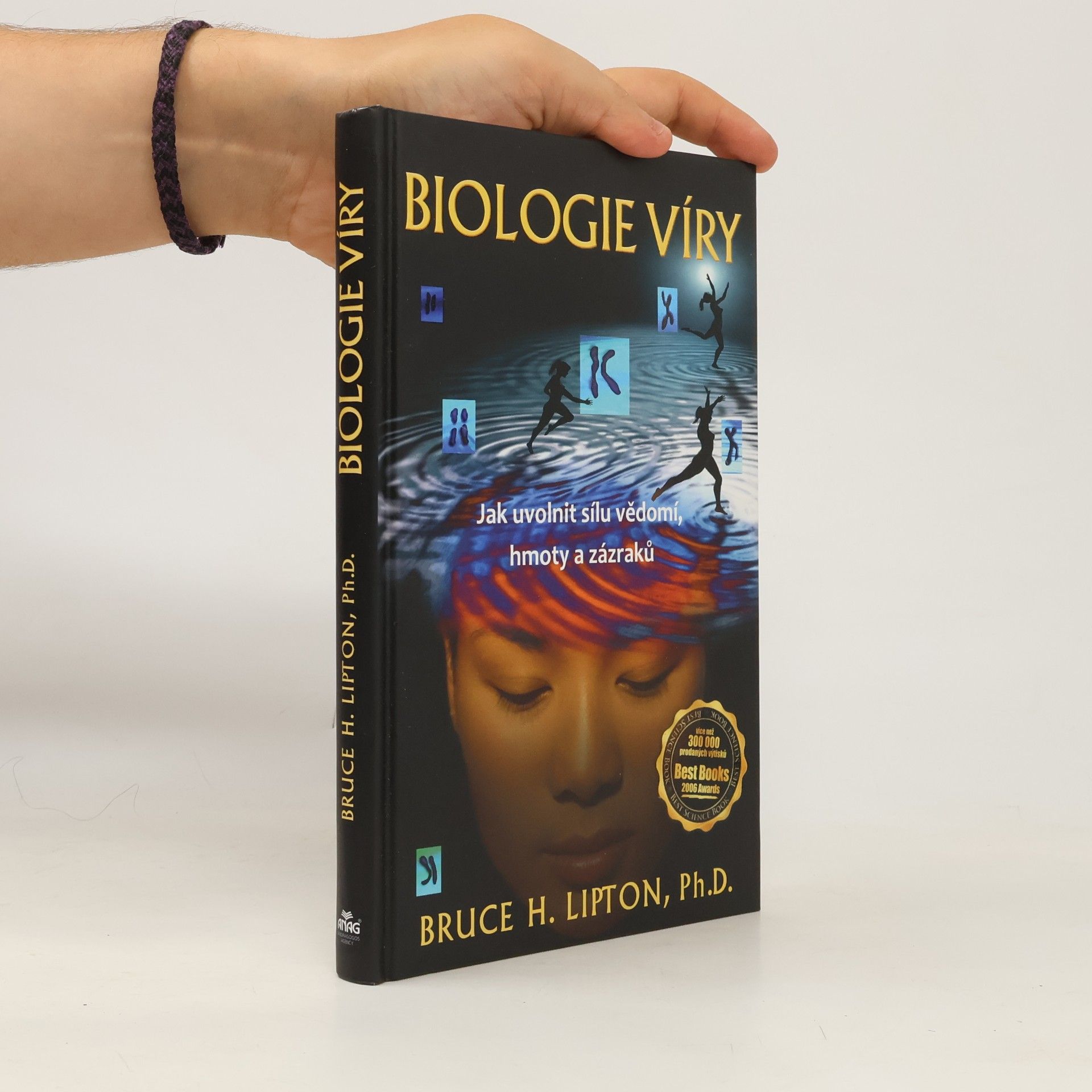 Bruce H. Lipton Biologie víry: Jak uvolnit sílu vědomí, hmoty a zázraků
