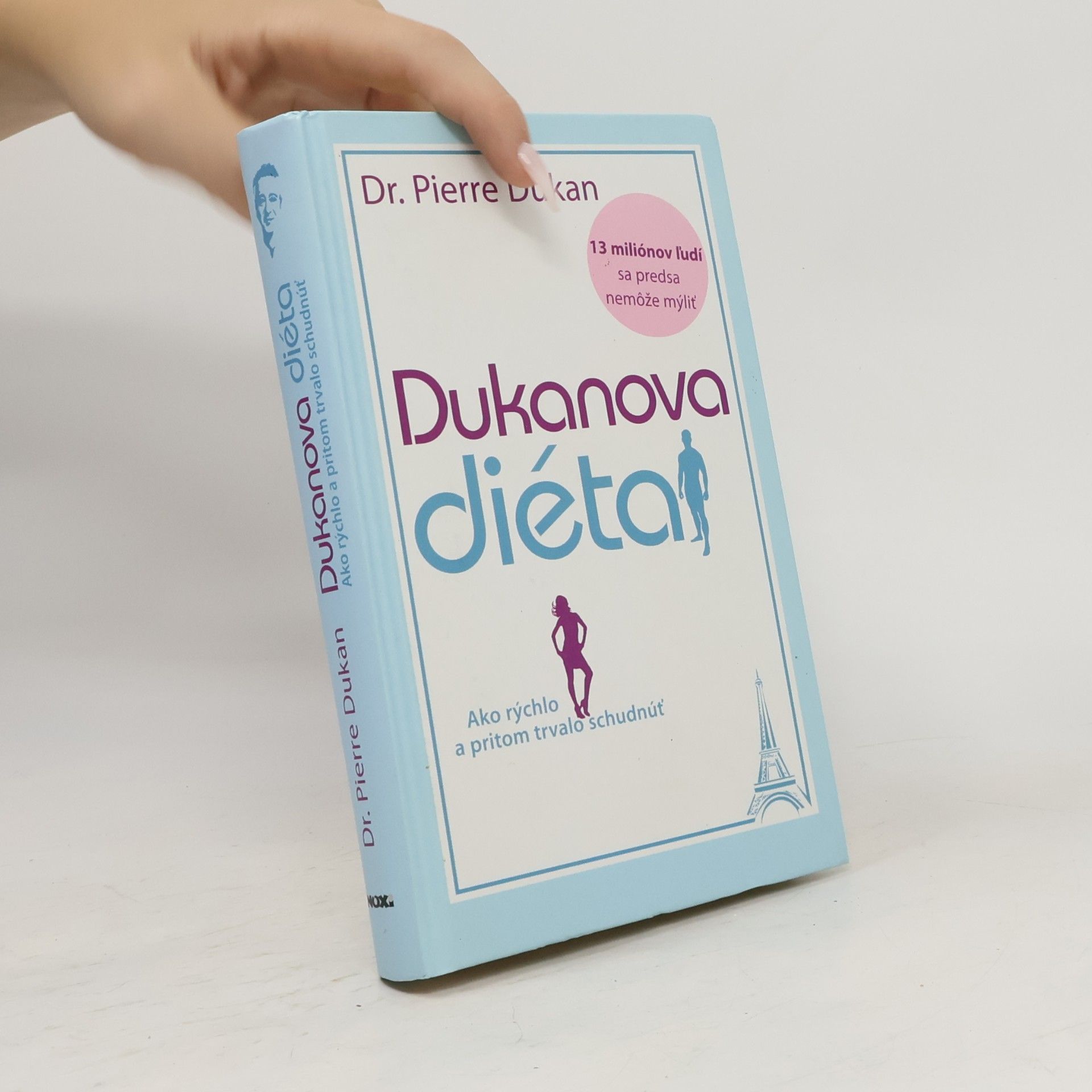 Pierre Dukan Dukanova diéta : ako rýchlo a pritom trvalo schudnúť