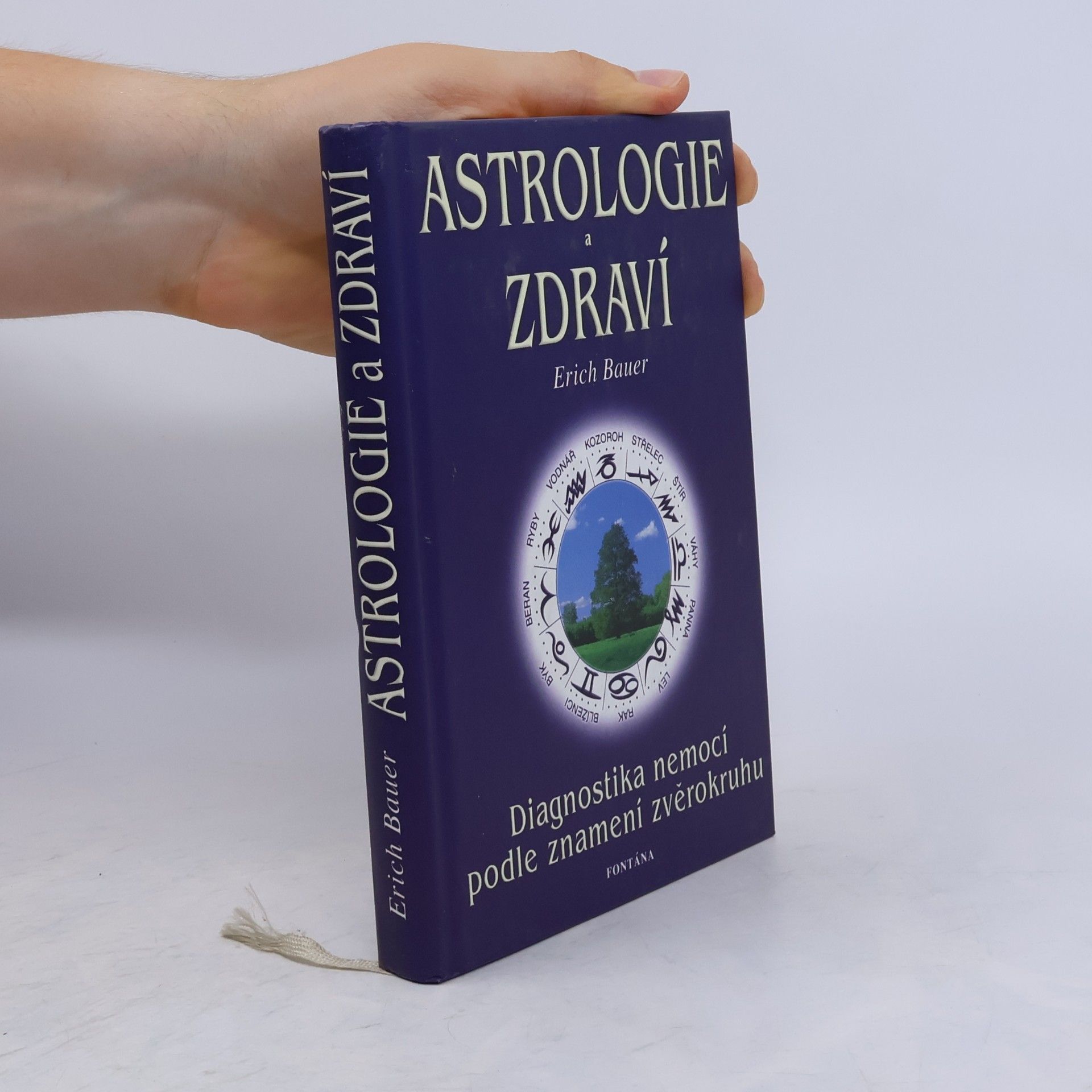 Erich Bauer Astrologie a zdraví. Diagnostika nemocí podle jednotlivých znamení zvěrokruhu