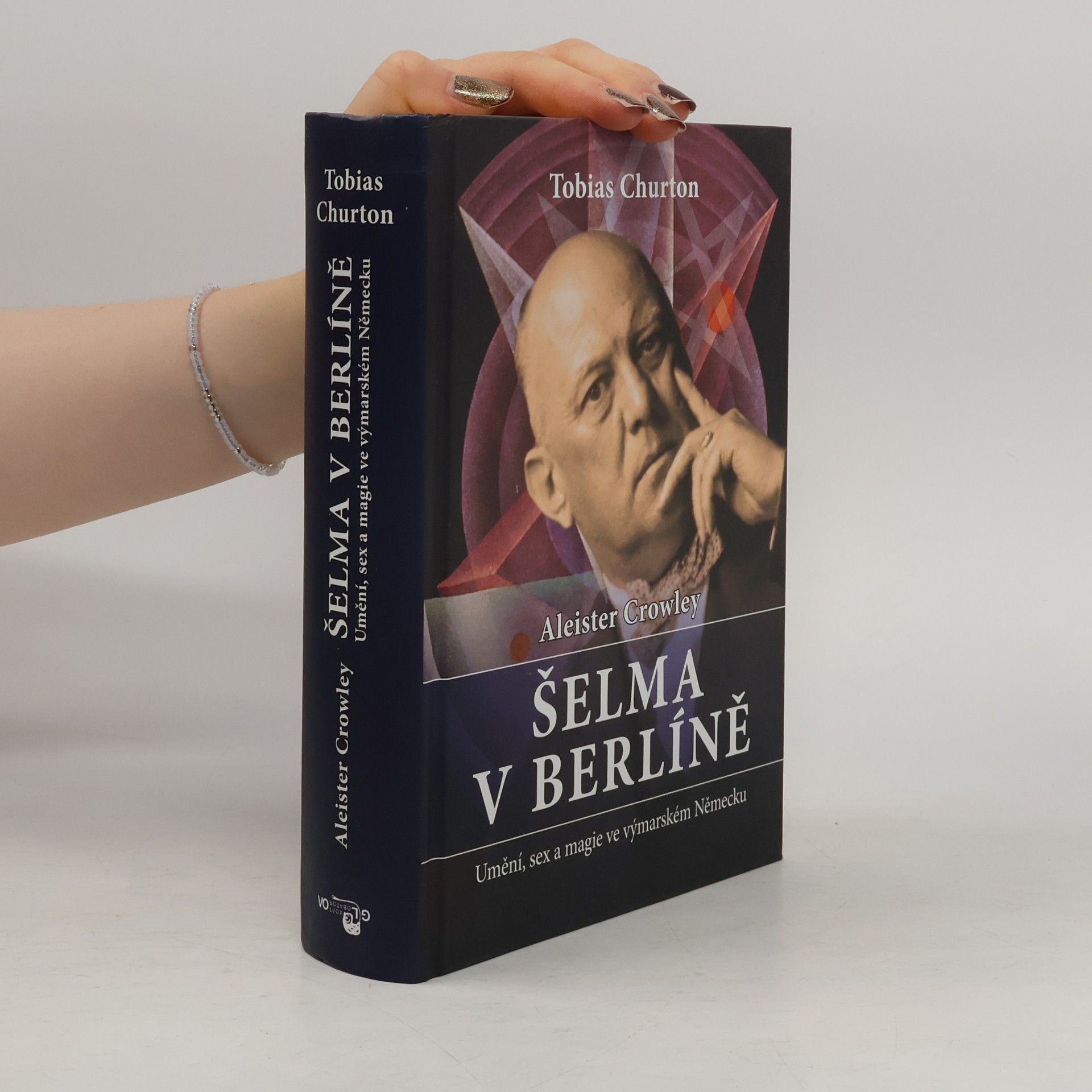 Aleister Crowley - Šelma v Berlíně: Umění, sex a magie ve výmarském Německu