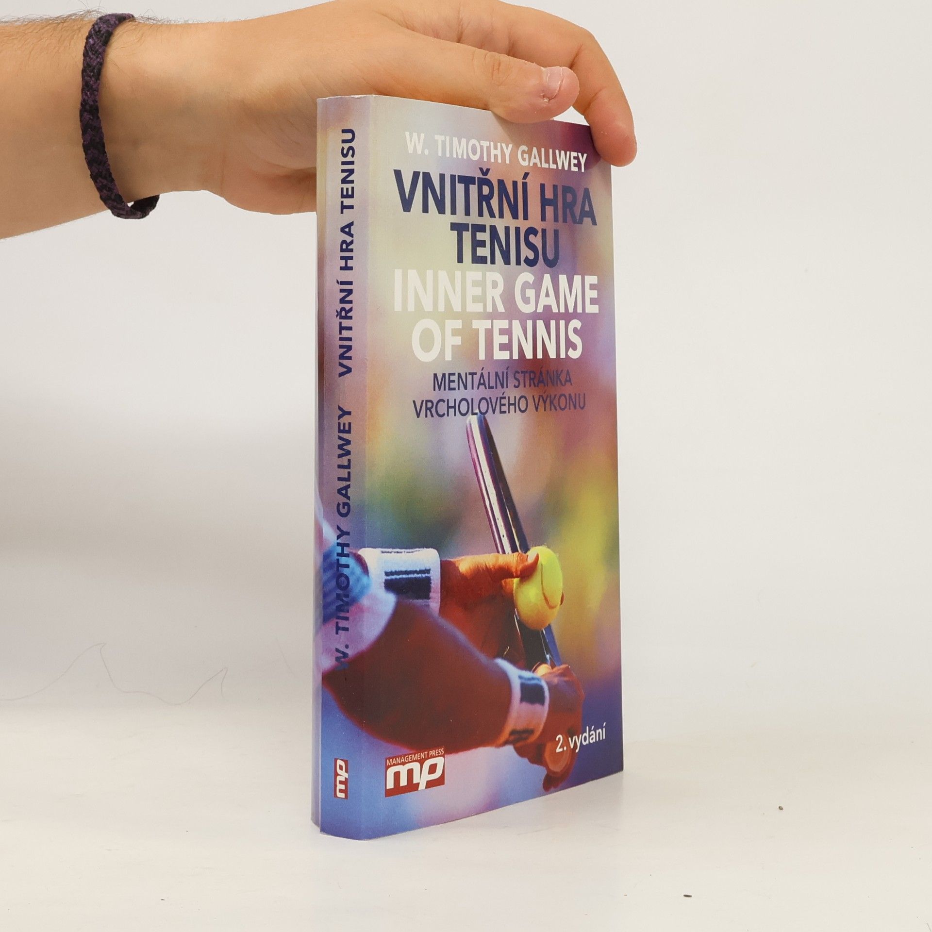 Timothy Gallwey Vnitřní hra tenisu = Inner game of tennis : mentální stránka vrcholového výkonu