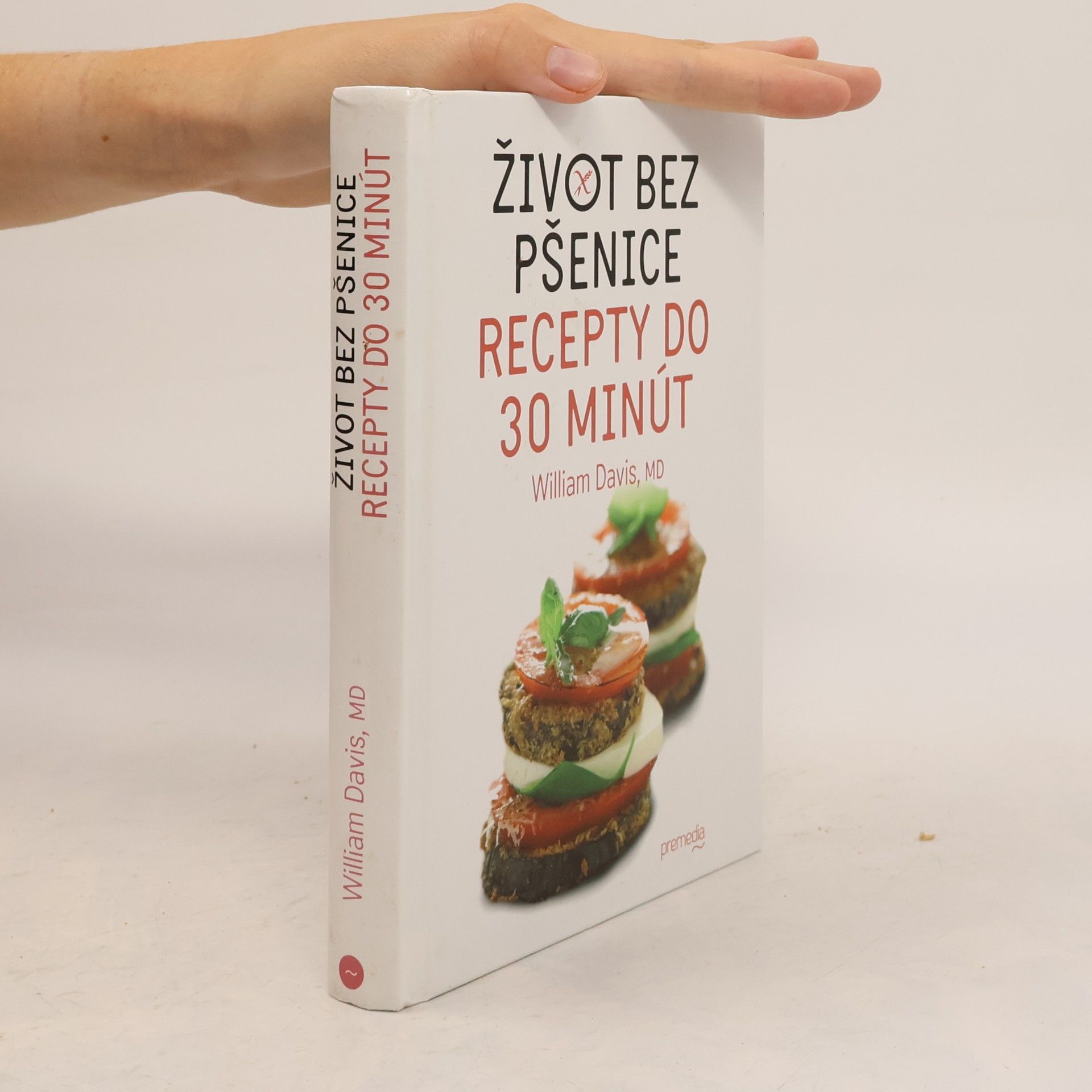William Davis Život bez pšenice : recepty do 30 minút