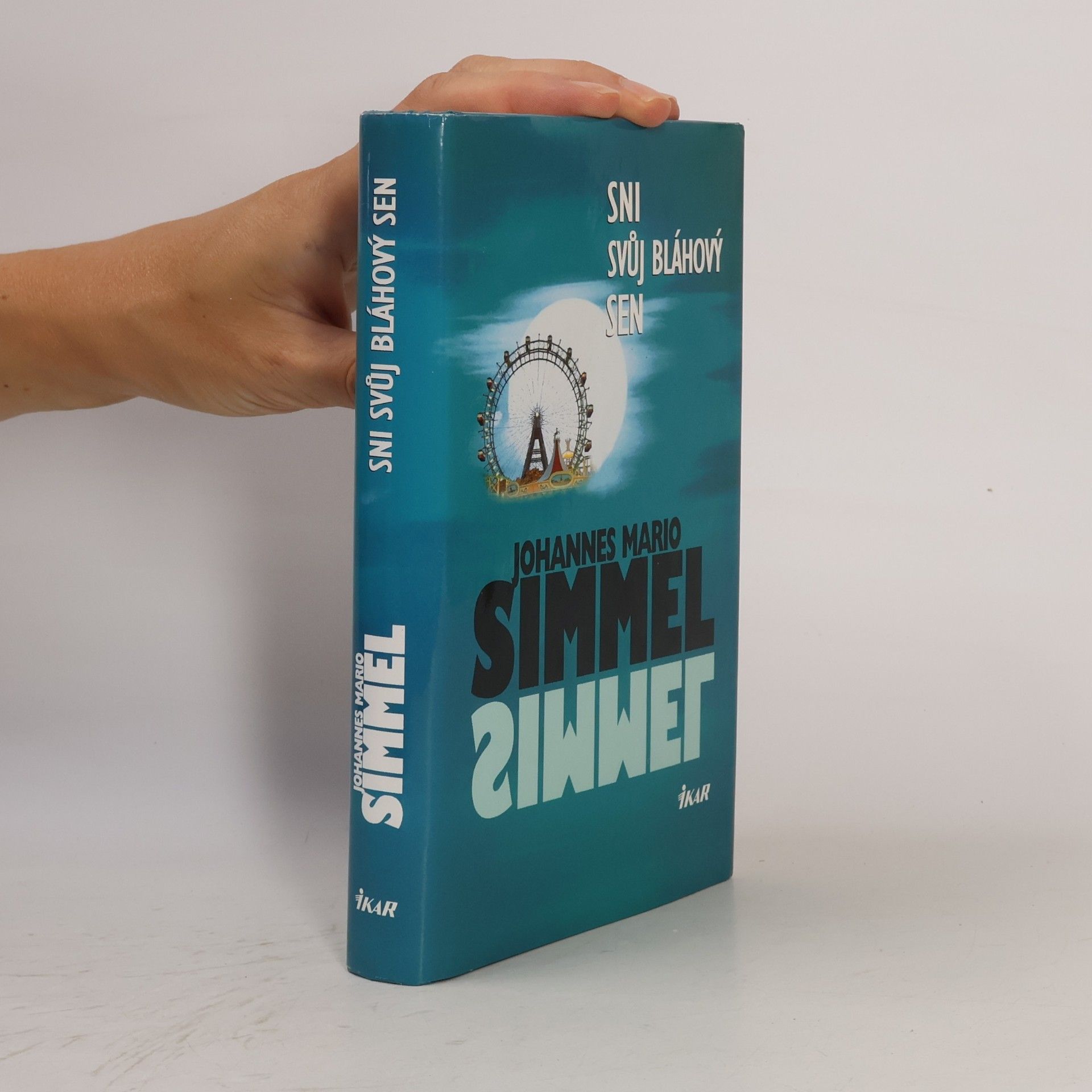 Johannes Mario Simmel Sni svůj bláhový sen