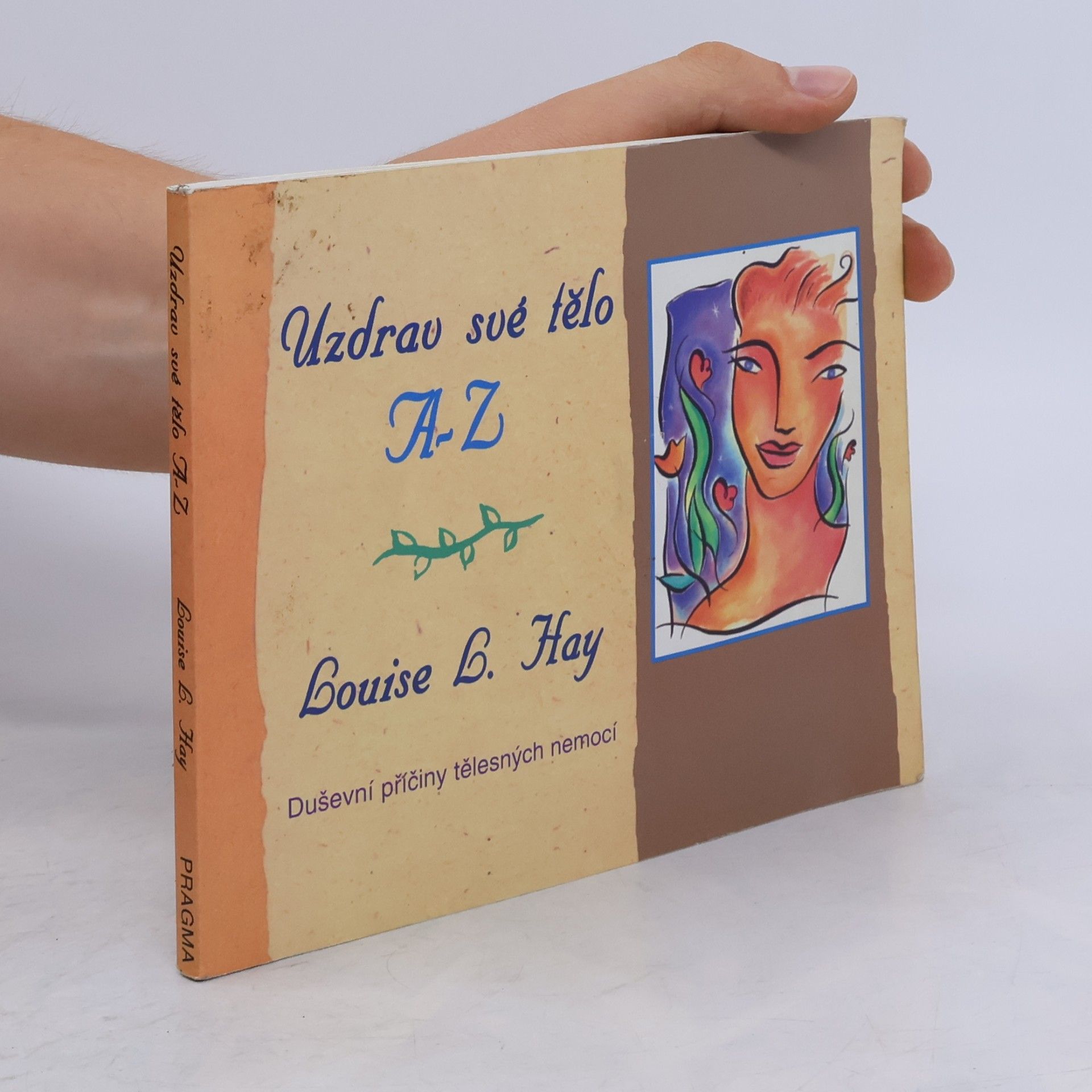 Louise Lynn Hay Uzdrav své tělo A-Z. Duševní příčiny tělesných nemocí