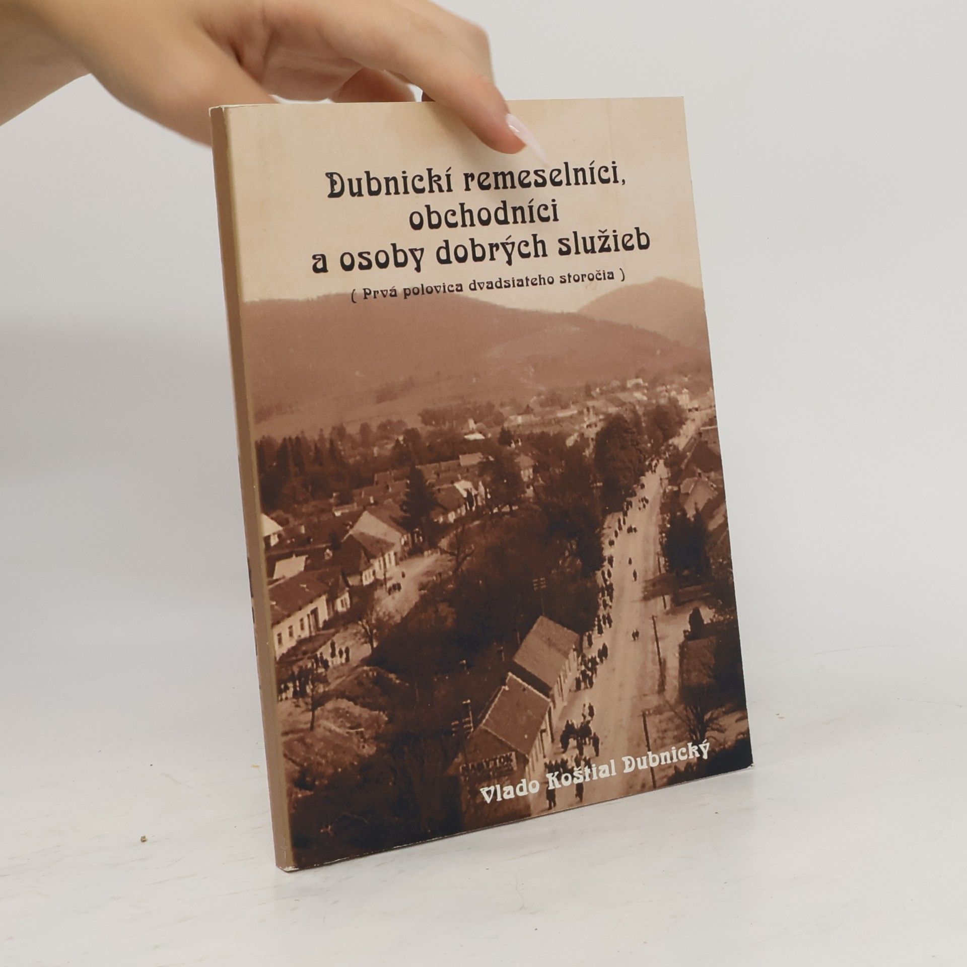 Koštial Dubnický Vlado Dubnickí remeselníci, obchodníci a osoby dobrých služieb
