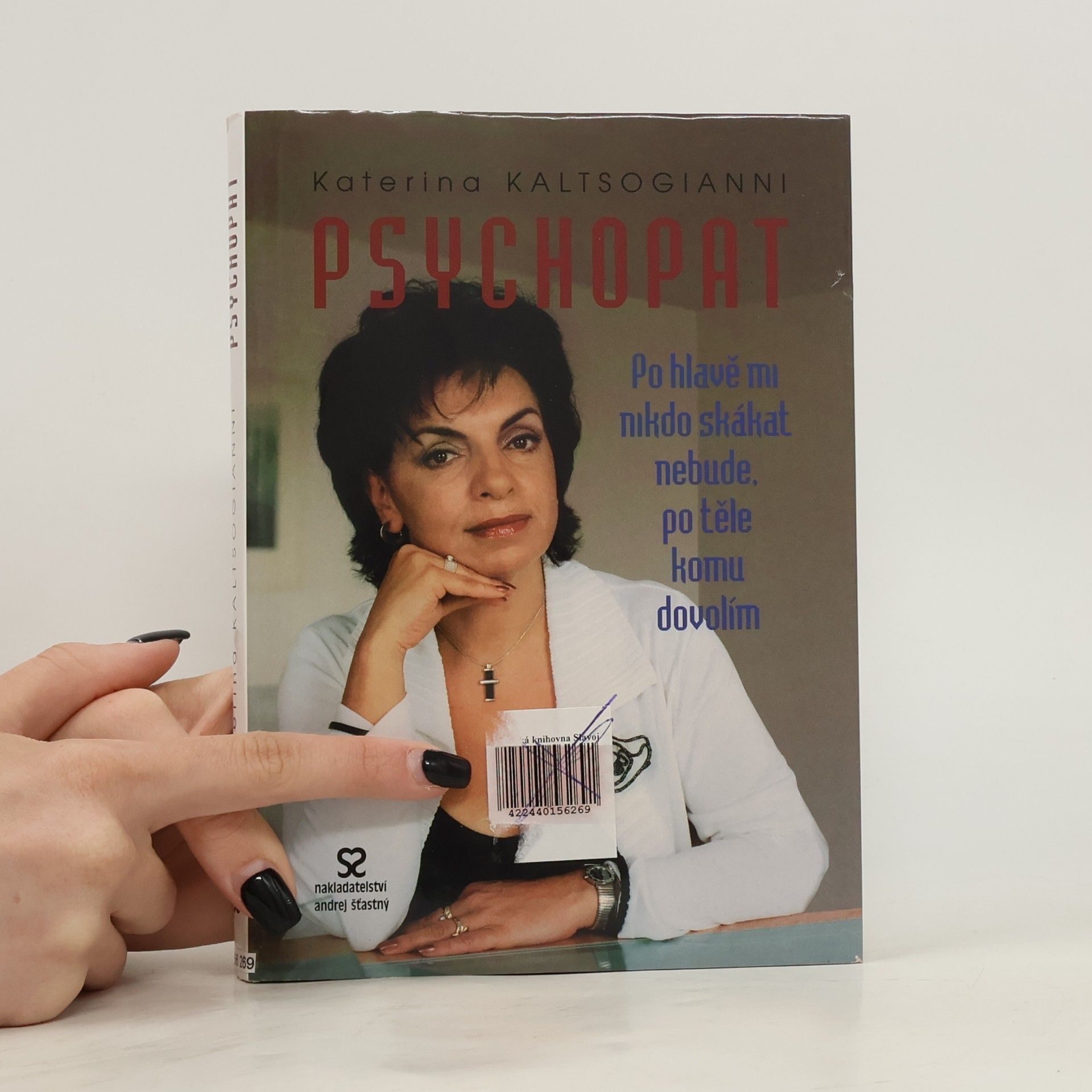 Katarina Kaltsogianni Psychopat: po hlavě mi nikdo skákat nebude, po těle komu dovolím
