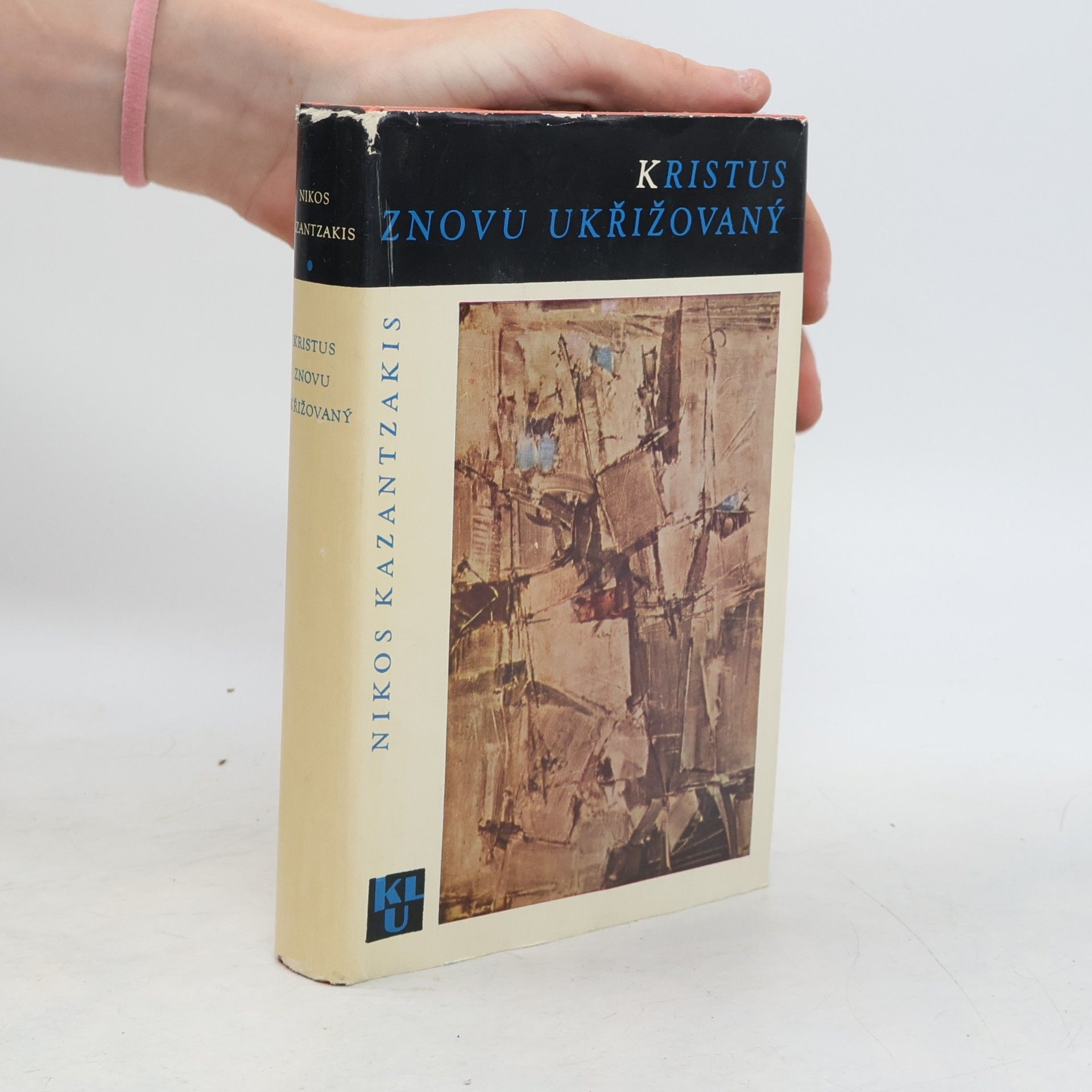 Nikos Kazantzakis Kristus znovu ukřižovaný