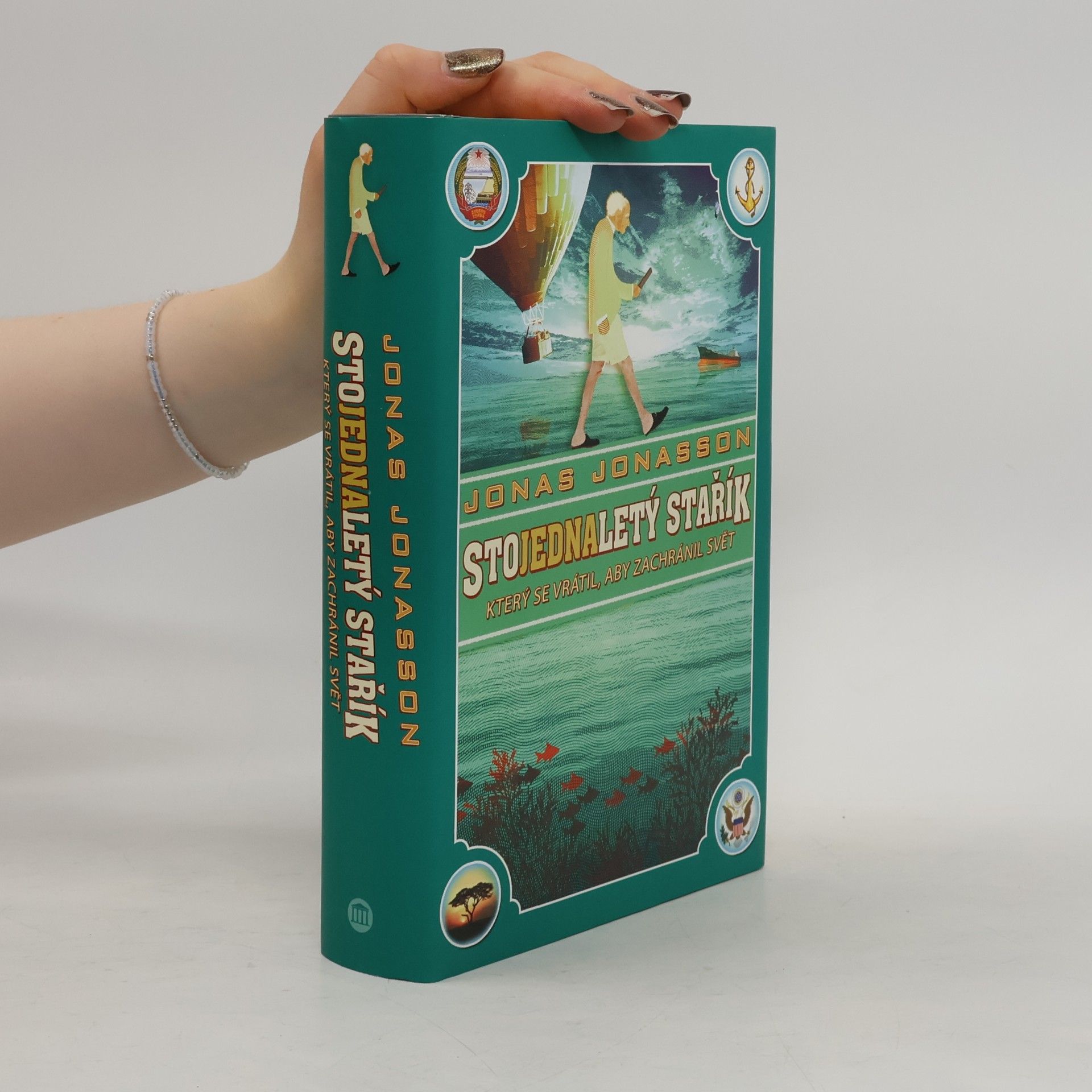 Jonas Jonasson Stojednaletý stařík, který se vrátil, aby zachránil svět
