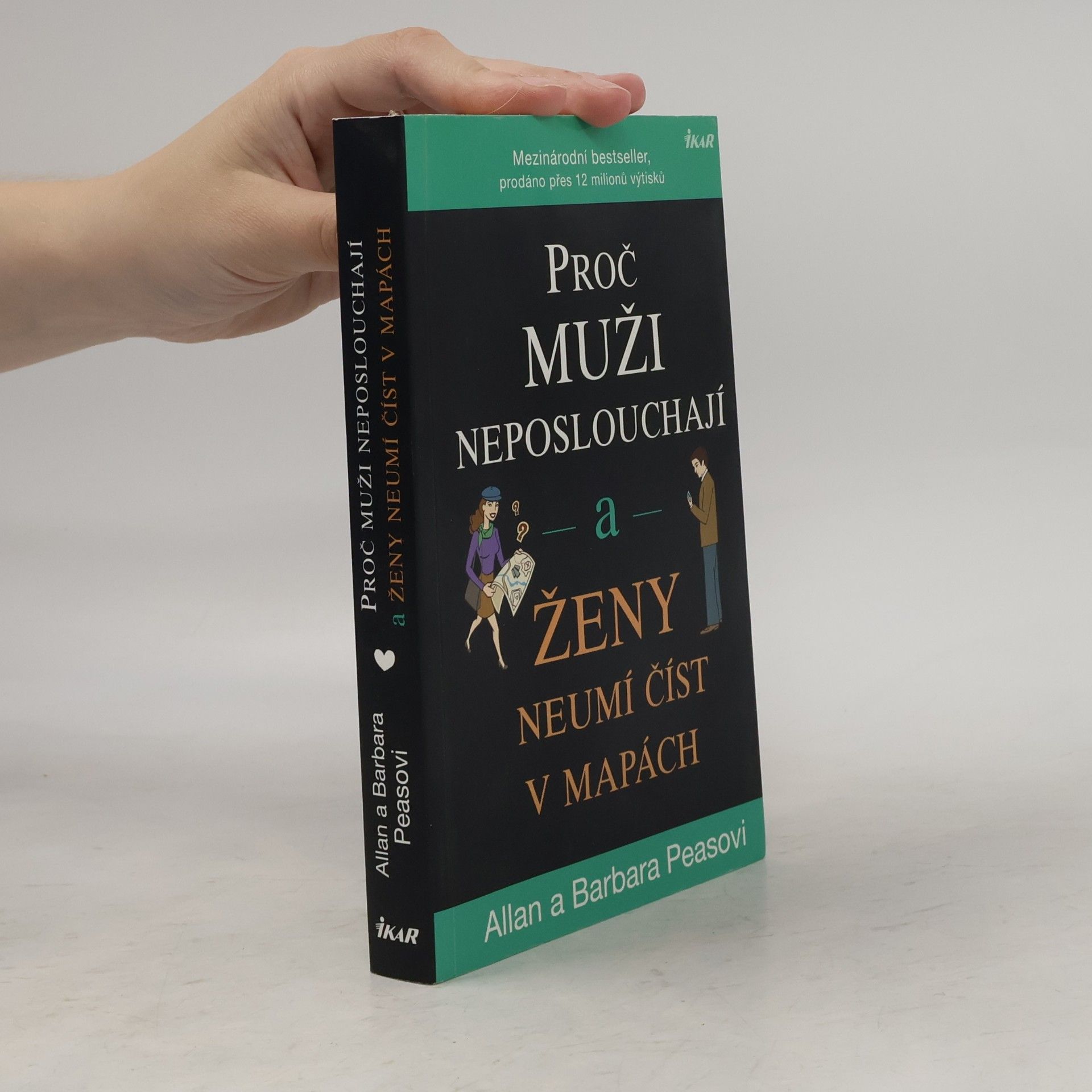 Allan Pease Proč muži neposlouchají a ženy neumí číst v mapách