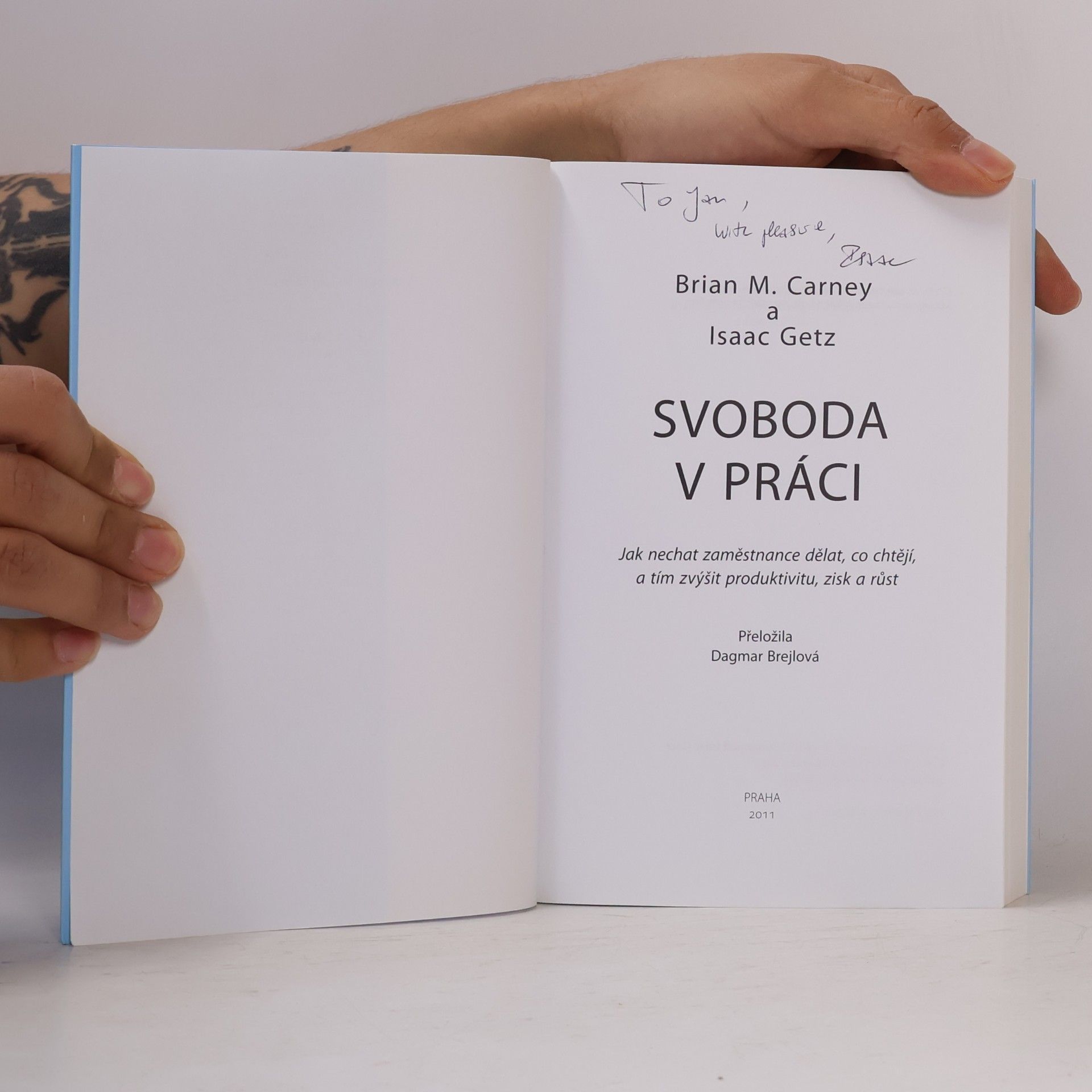 Brian M. Carney Svoboda v práci: jak nechat zaměstnance dělat, co chtějí, a tím zvýšit produktivitu, zisk a růst