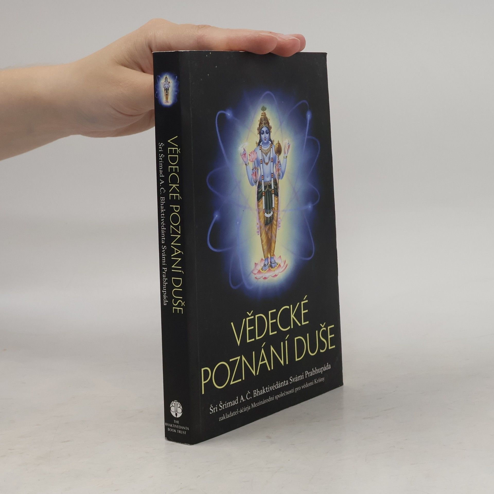 Šrí Šrímad A. Č. Bhaktivédanta Swami Prabhupáda Vědecké poznání duše