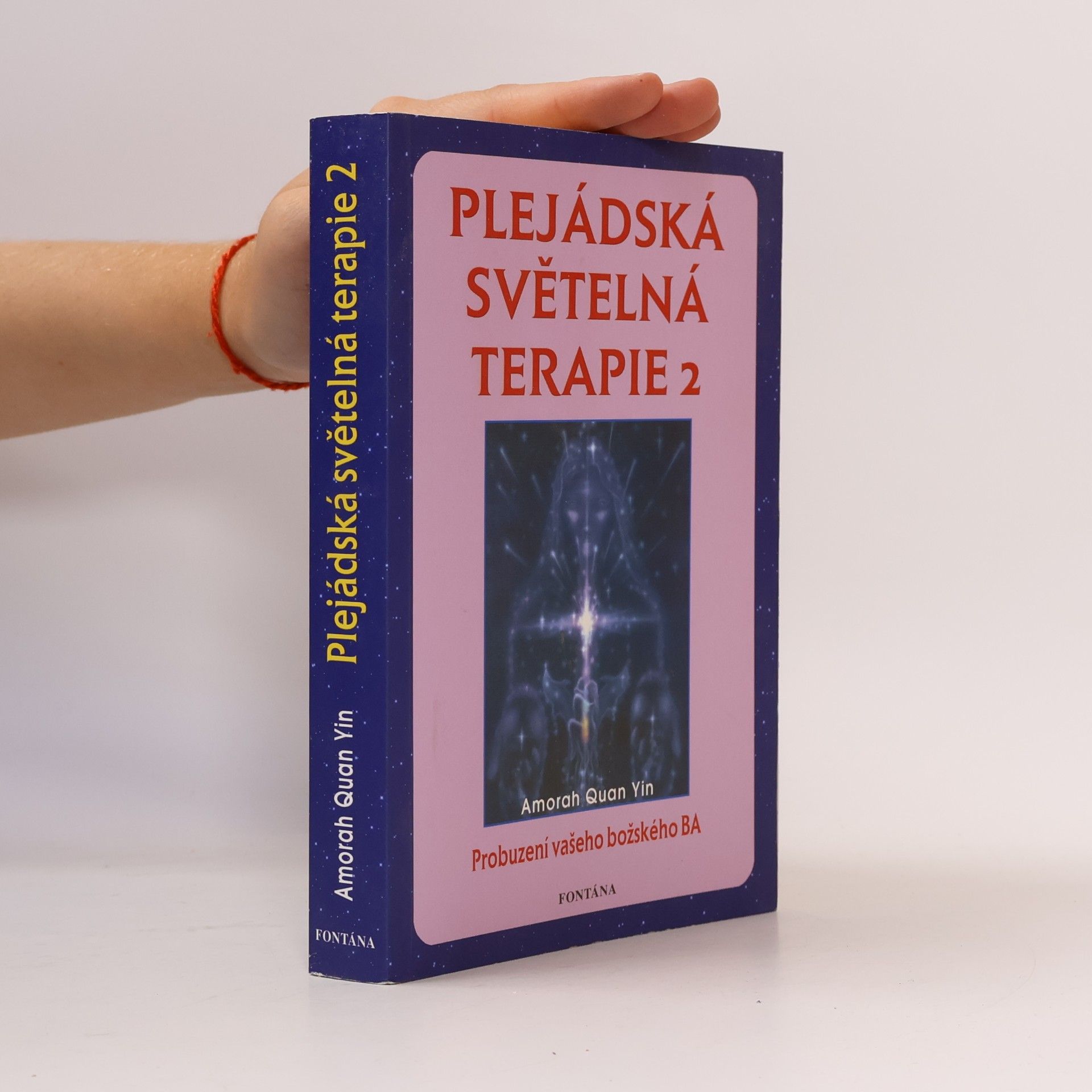 Amorah Quan Yin Plejádská světelná terapie 2. Probuzení vašeho božského Ba