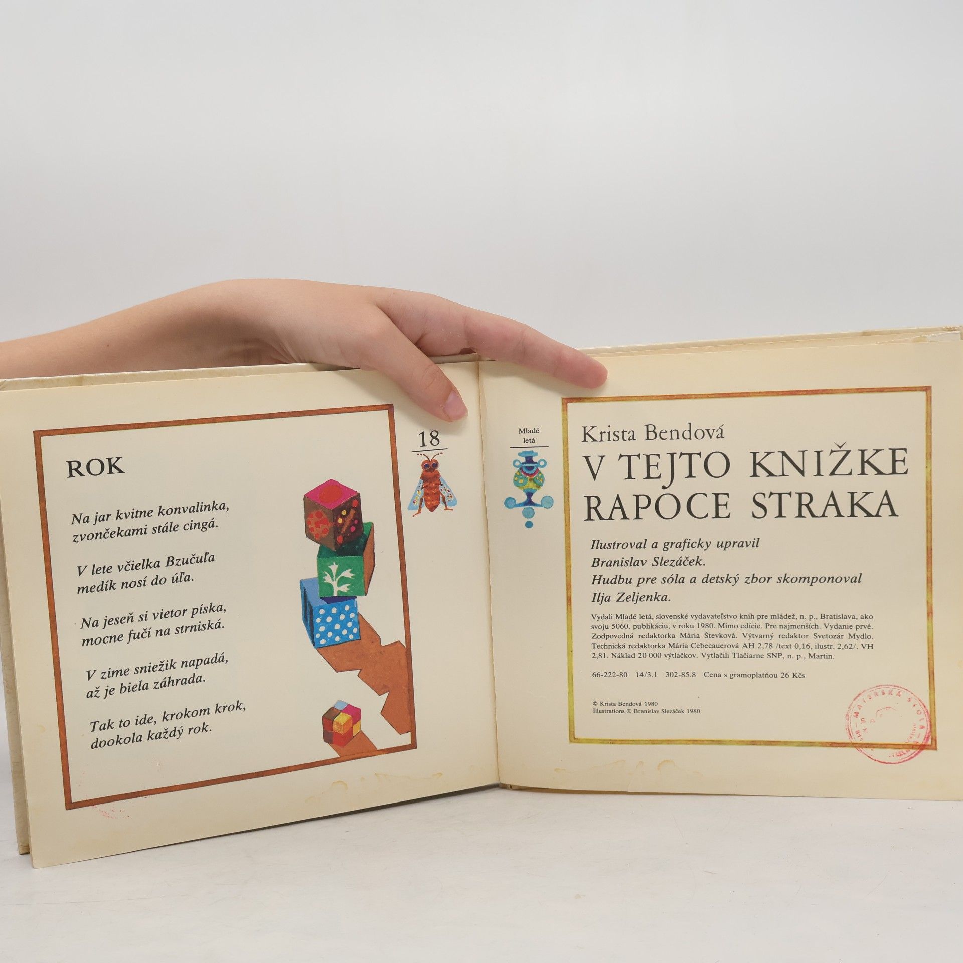 Branislav Slezáček V tejto knížke rapoce straka, žabiatko kváka, cvrliká svrček, sliepka kotkodáka
