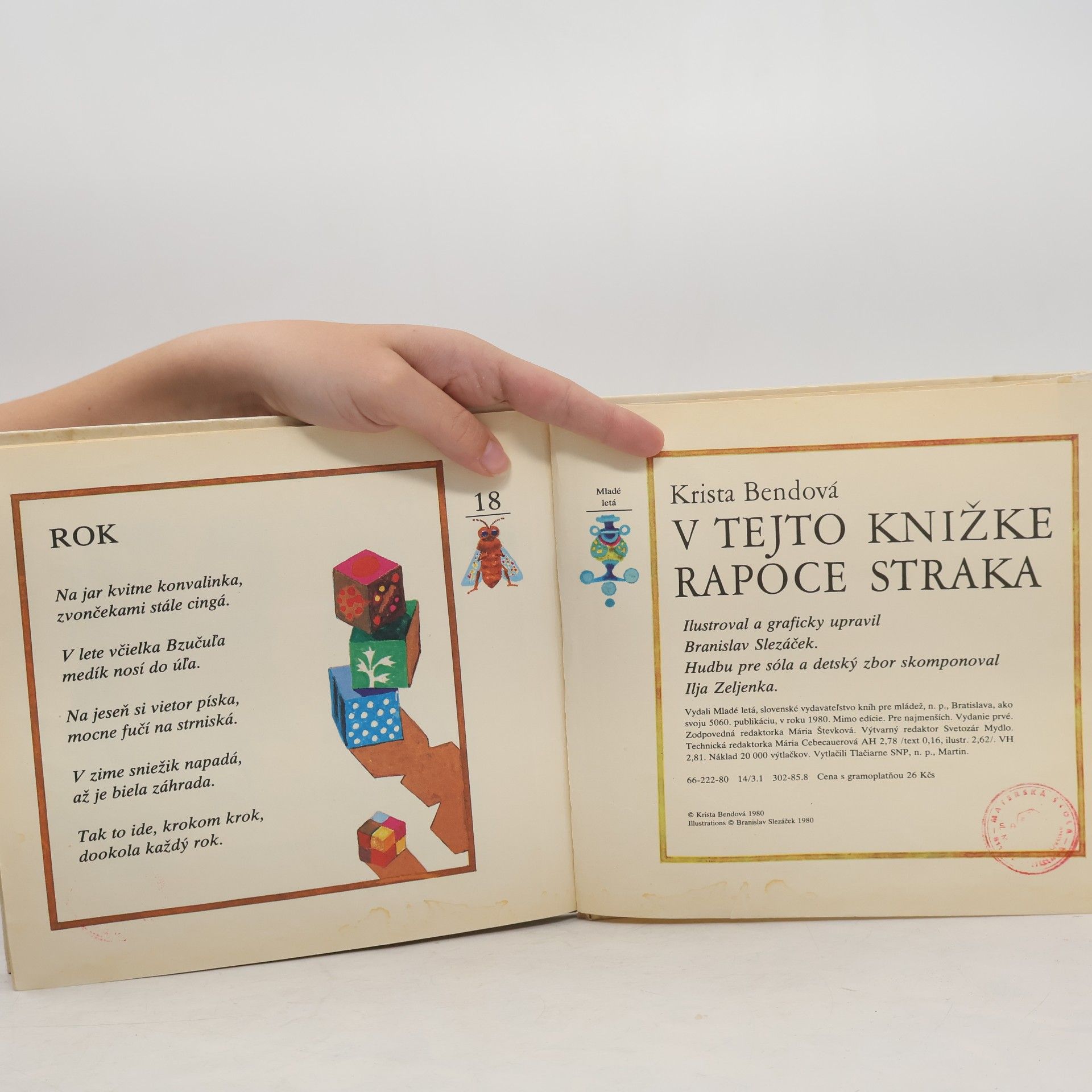 Branislav Slezáček V tejto knížke rapoce straka, žabiatko kváka, cvrliká svrček, sliepka kotkodáka