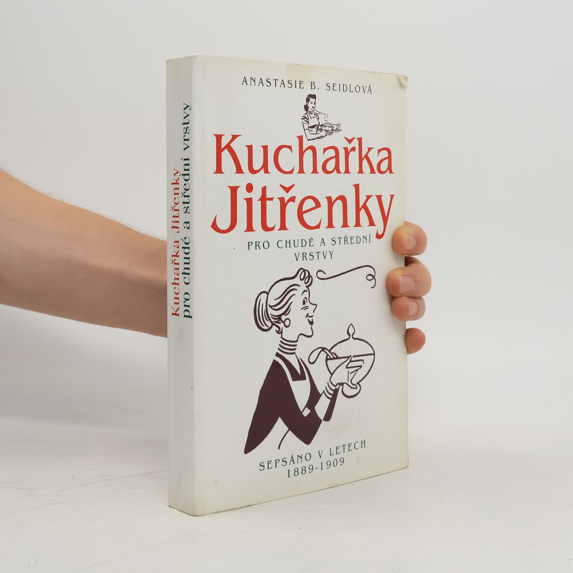 Anastasie B. Seidlová Kuchařka Jitřenky - pro chudé a střední vrstvy