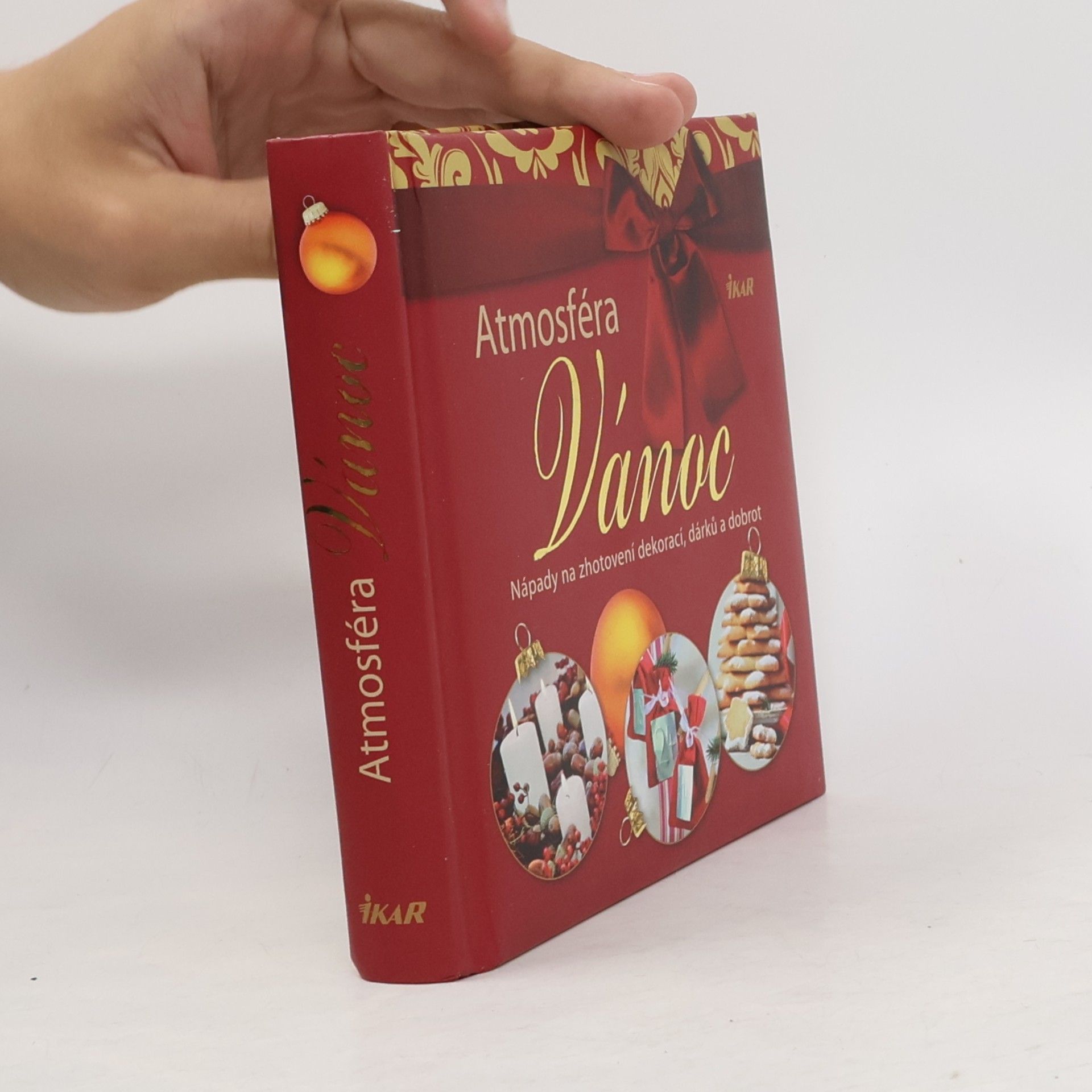 Atmosféra Vánoc. Nápady na zhotovení dekorací, dárků a dobrot