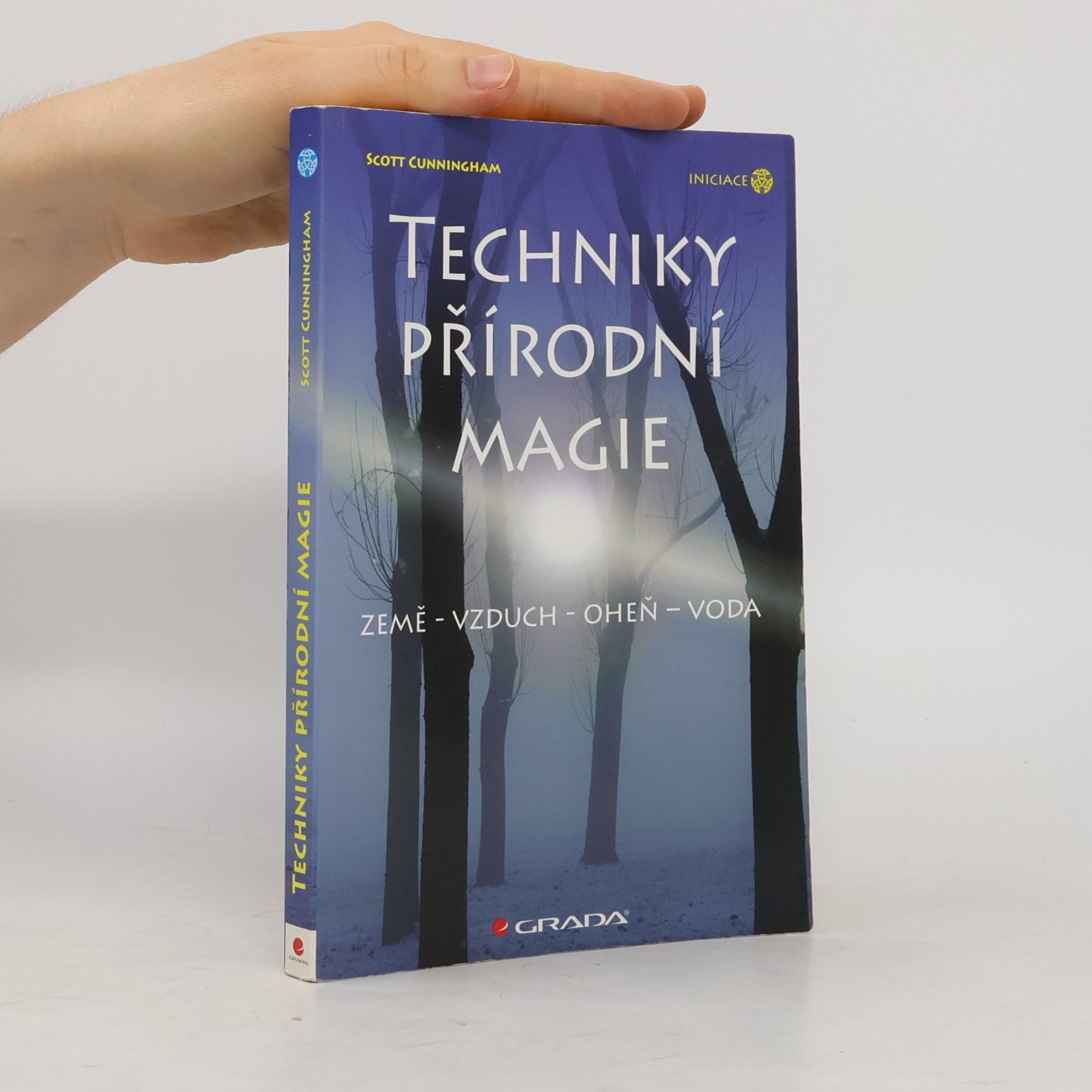 Scott Cunningham Techniky přírodní magie. Země, vzduch, oheň, voda