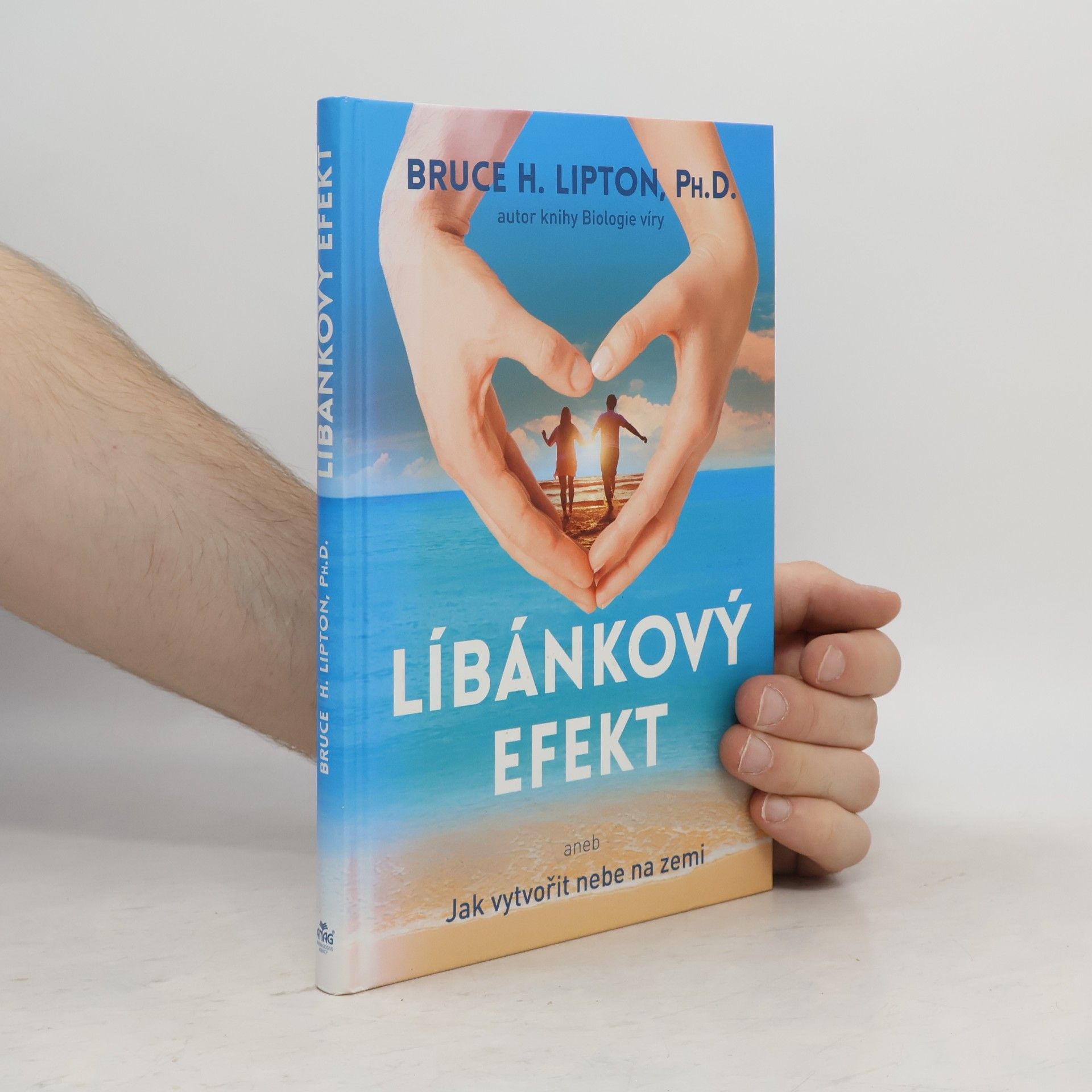 Bruce Lipton Líbánkový efekt, aneb, Jak vytvořit nebe na zemi