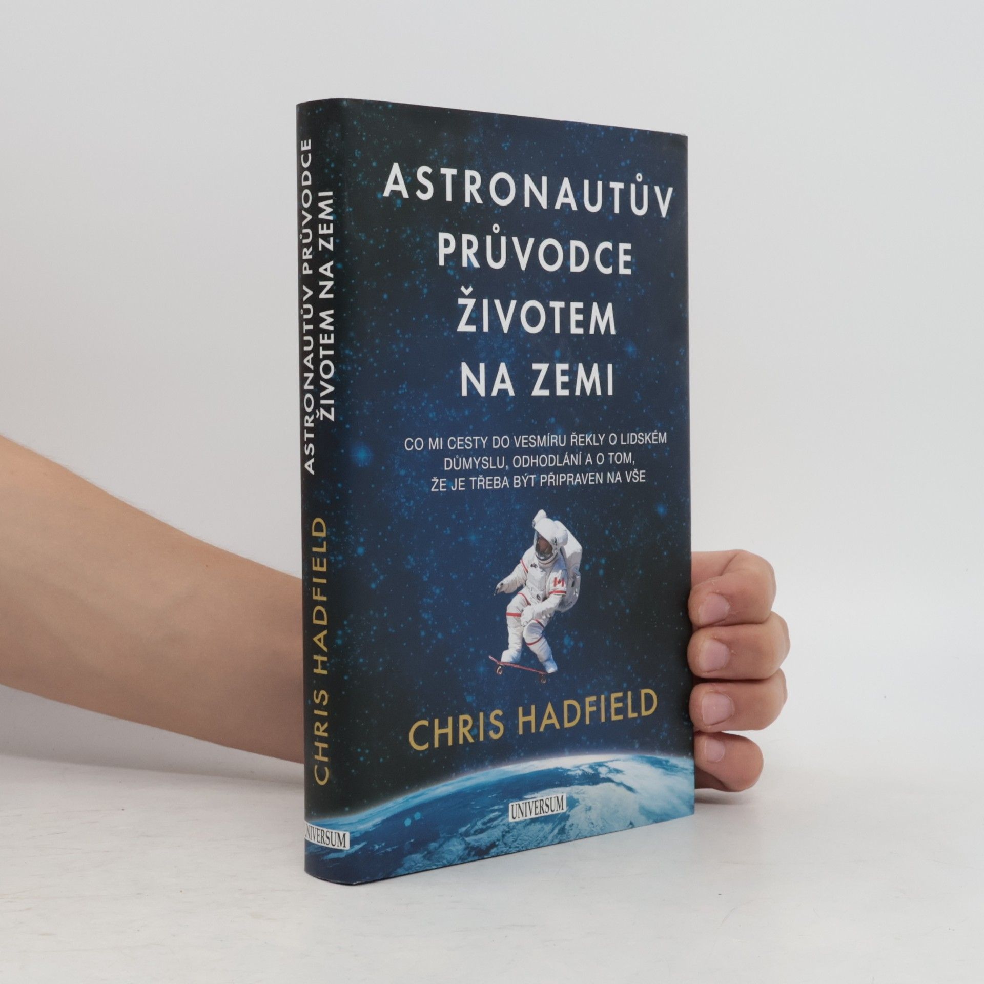Chris Hadfield Astronautův průvodce životem na Zemi