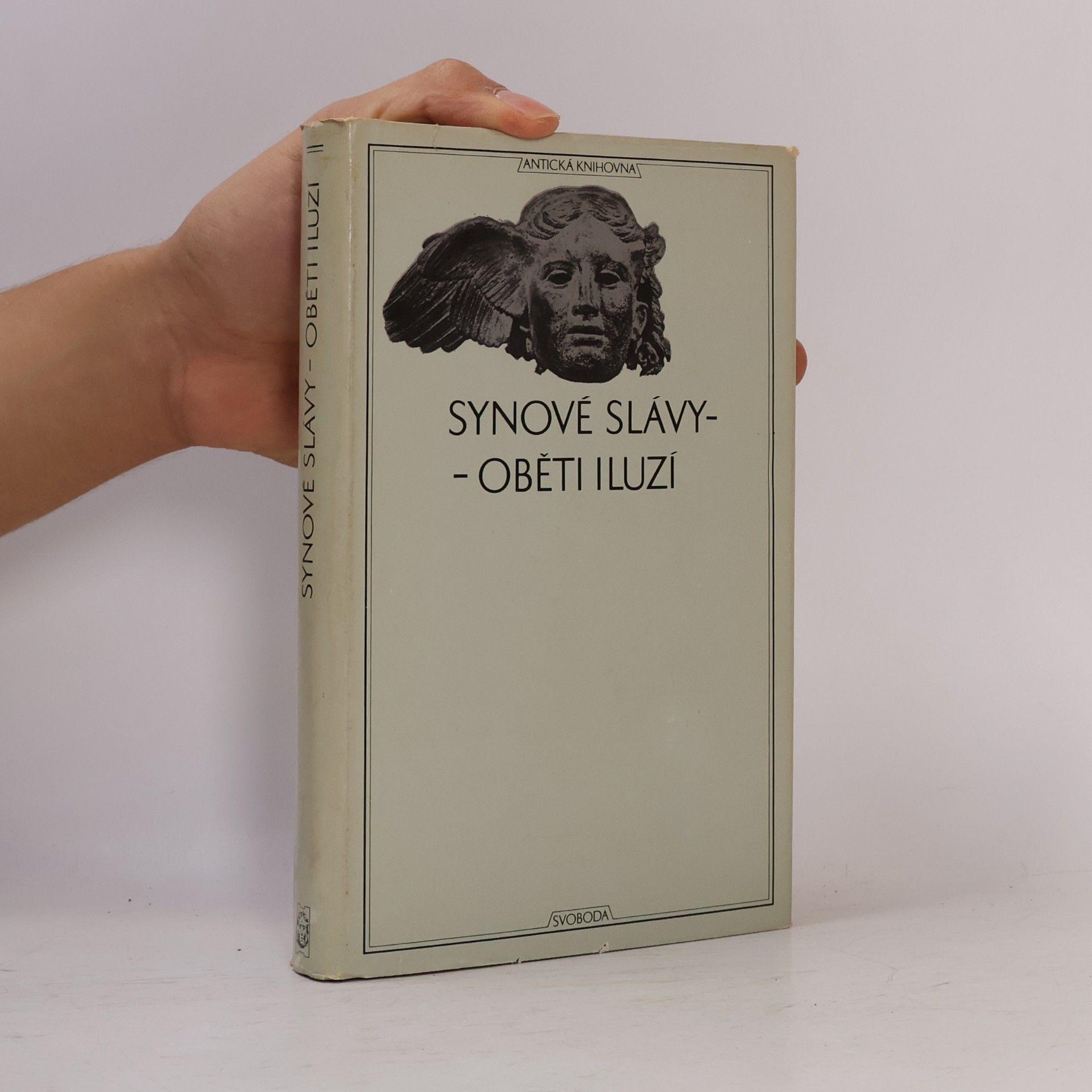 Bohumila Mouchová Synové slávy. Oběti iluzí. Z pozdních římských panegyriků