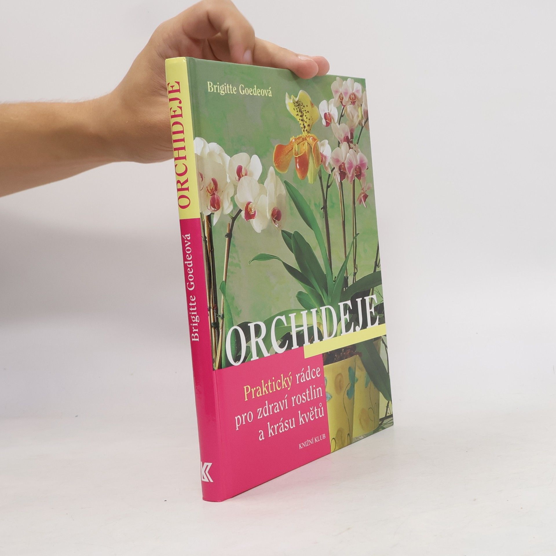Brigitte Goede Orchideje. Praktický rádce pro zdraví rostlin a krásu květů