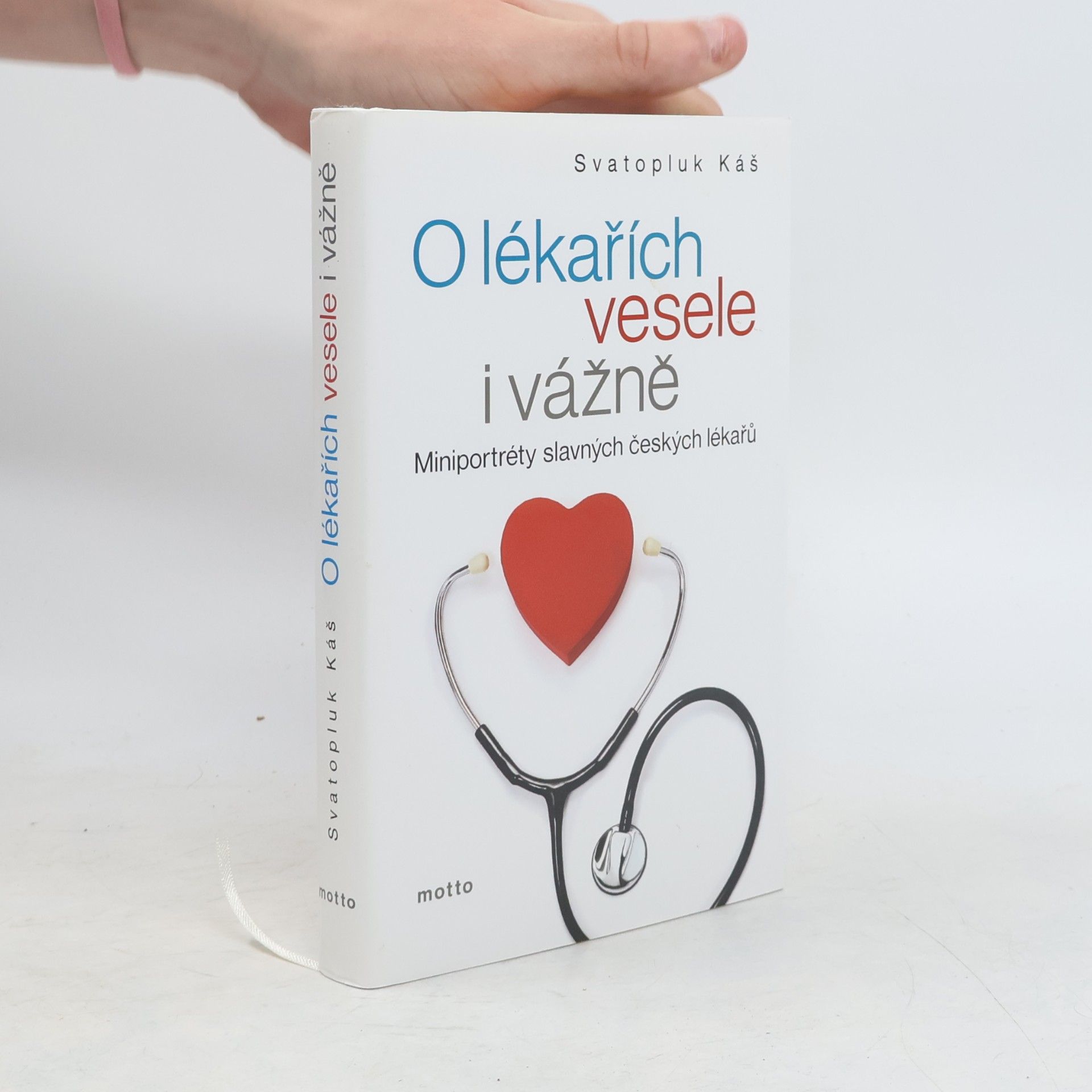 Svatopluk Káš O lékařích vesele i vážně : miniportréty slavných českých lékařů