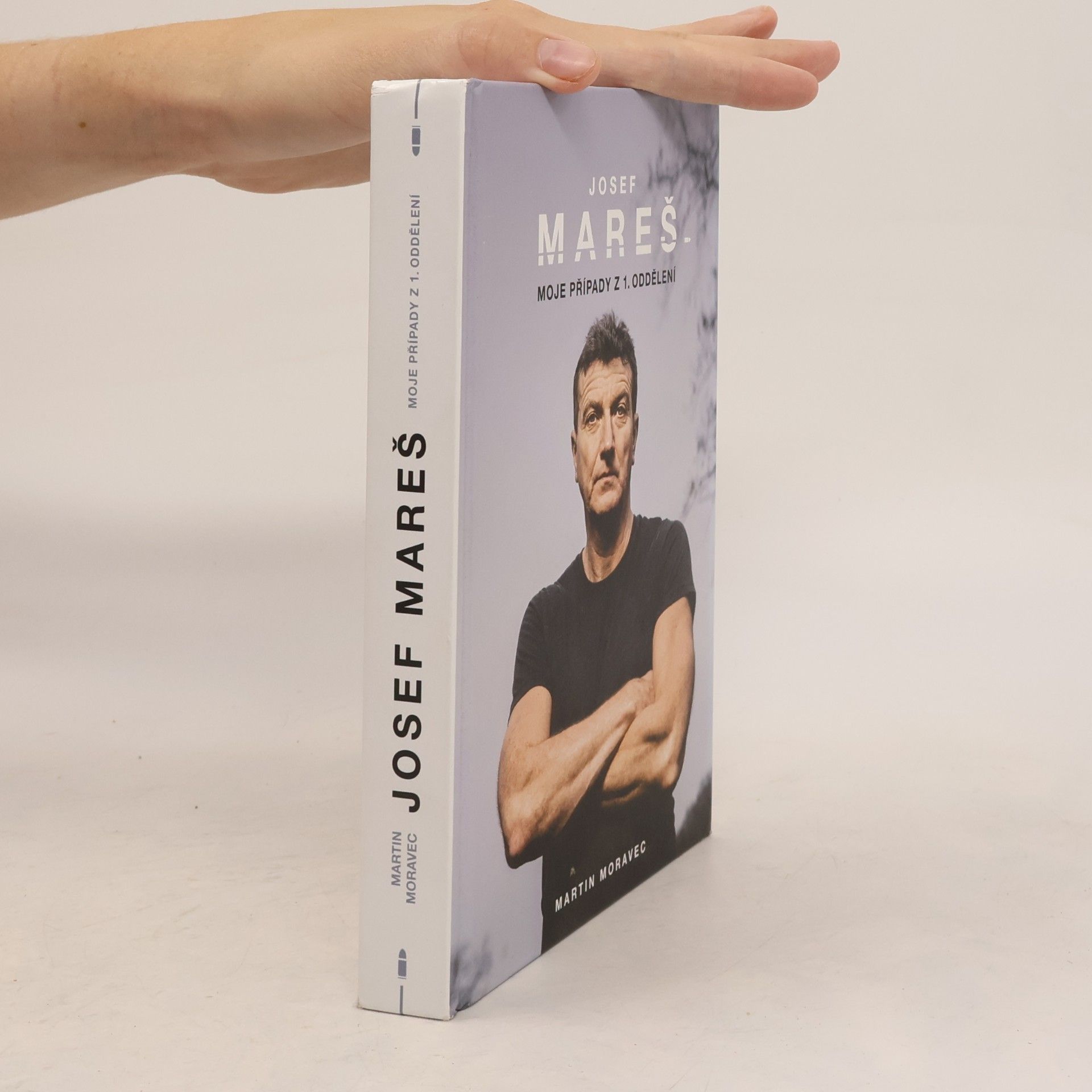 Martin Moravec Josef Mareš: Moje případy z 1. oddělení