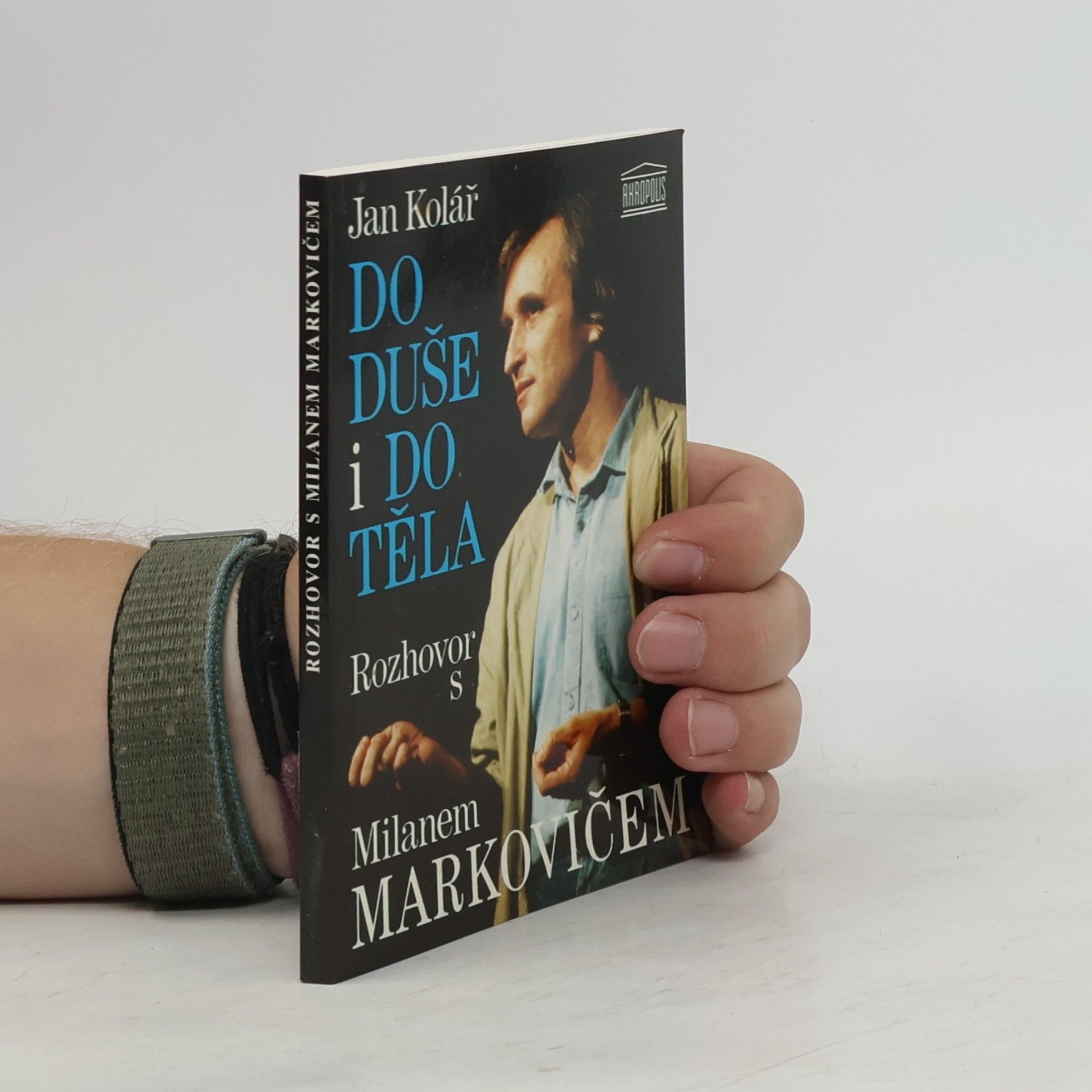 Milan Markovič Do duše i do těla. Rozhovor s Milanem Markovičem