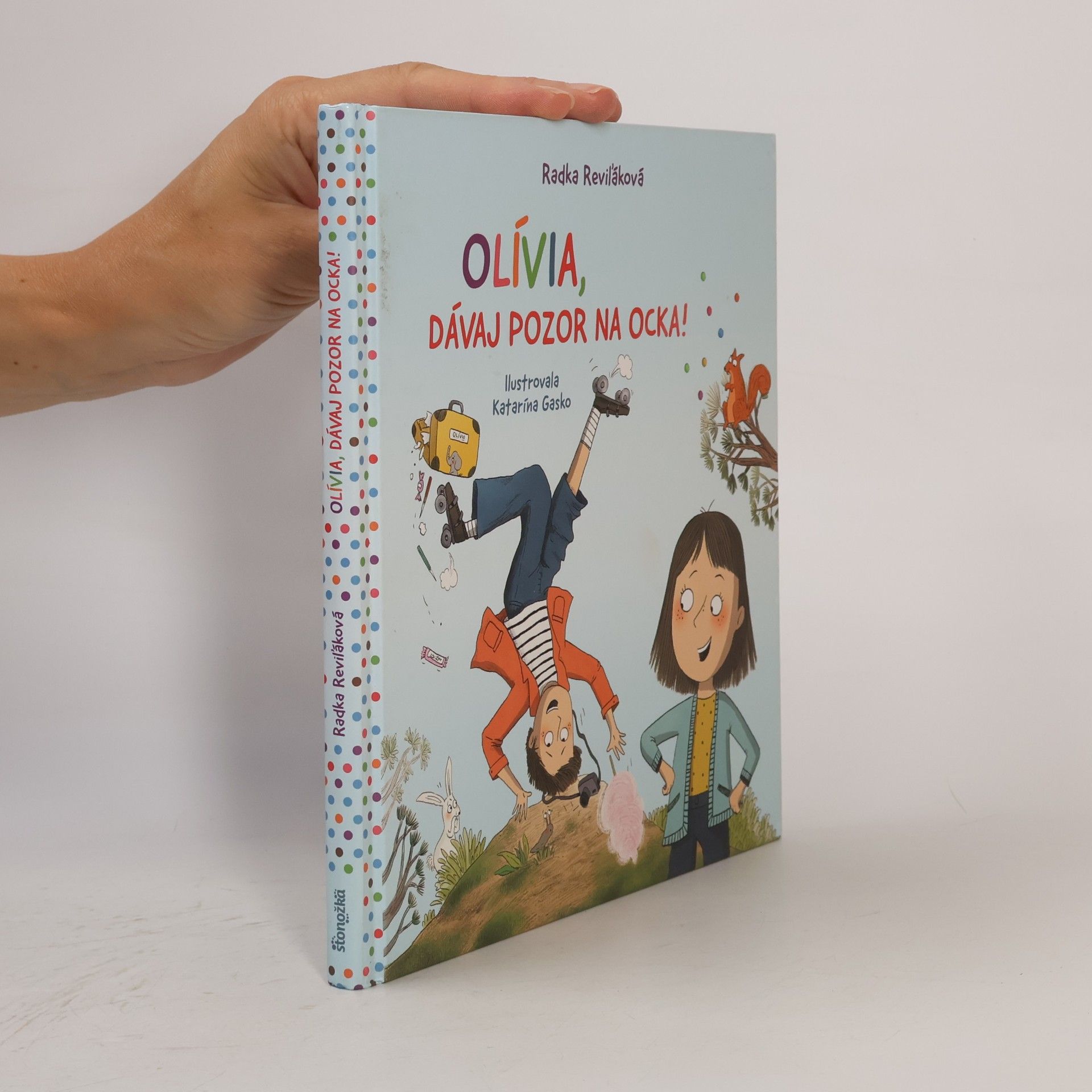 Reviľáková Radka Olívia, dávaj pozor na ocka!