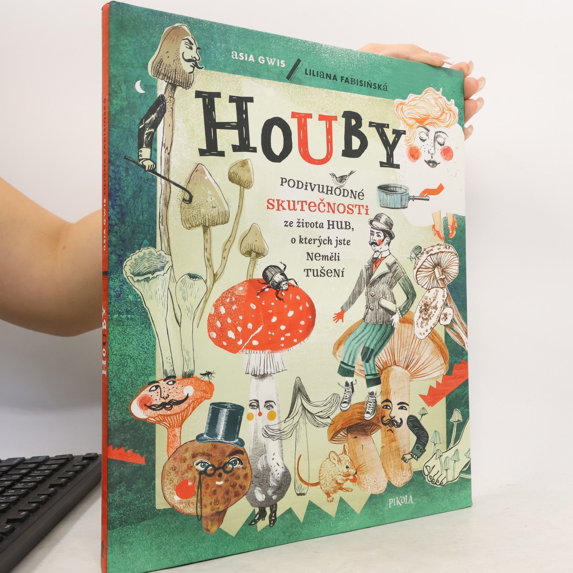 Liliana Fabisińska Houby: Podivuhodné skutečnosti ze života hub, o kterých jste neměli tušení