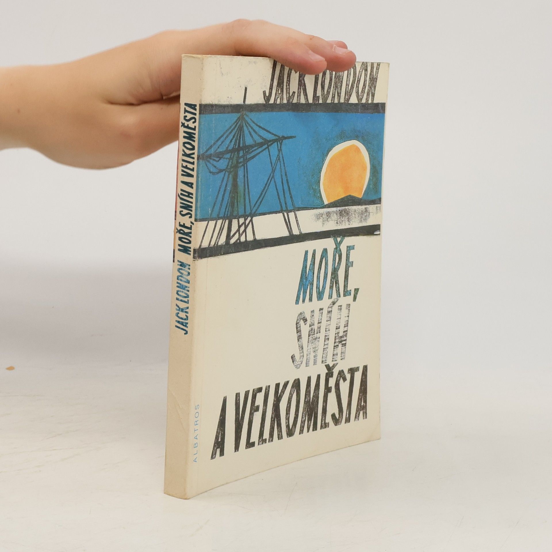 Jack London Moře, sníh a velkoměsta