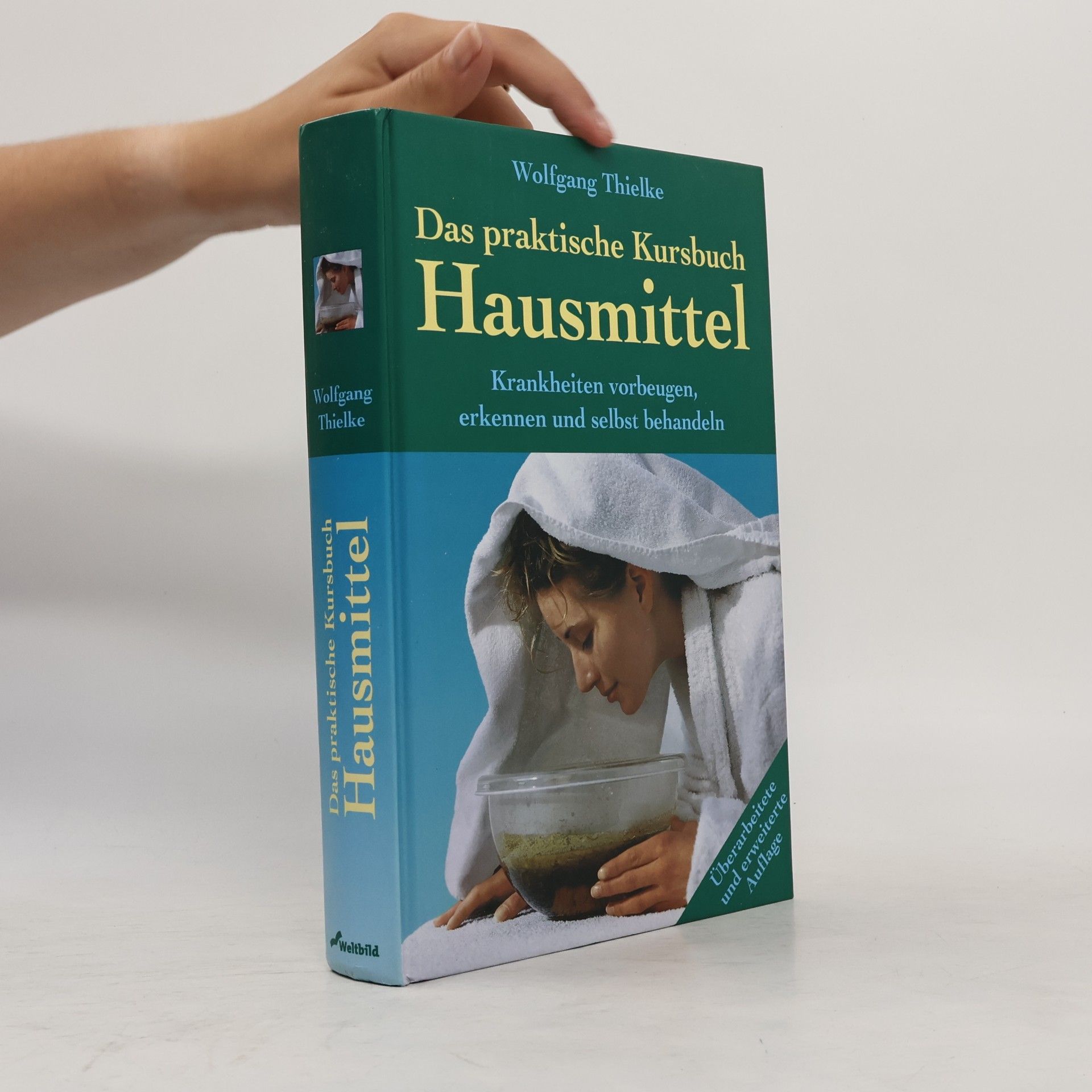 Wolfgang Thielke Das praktische Kursbuch Hausmittel