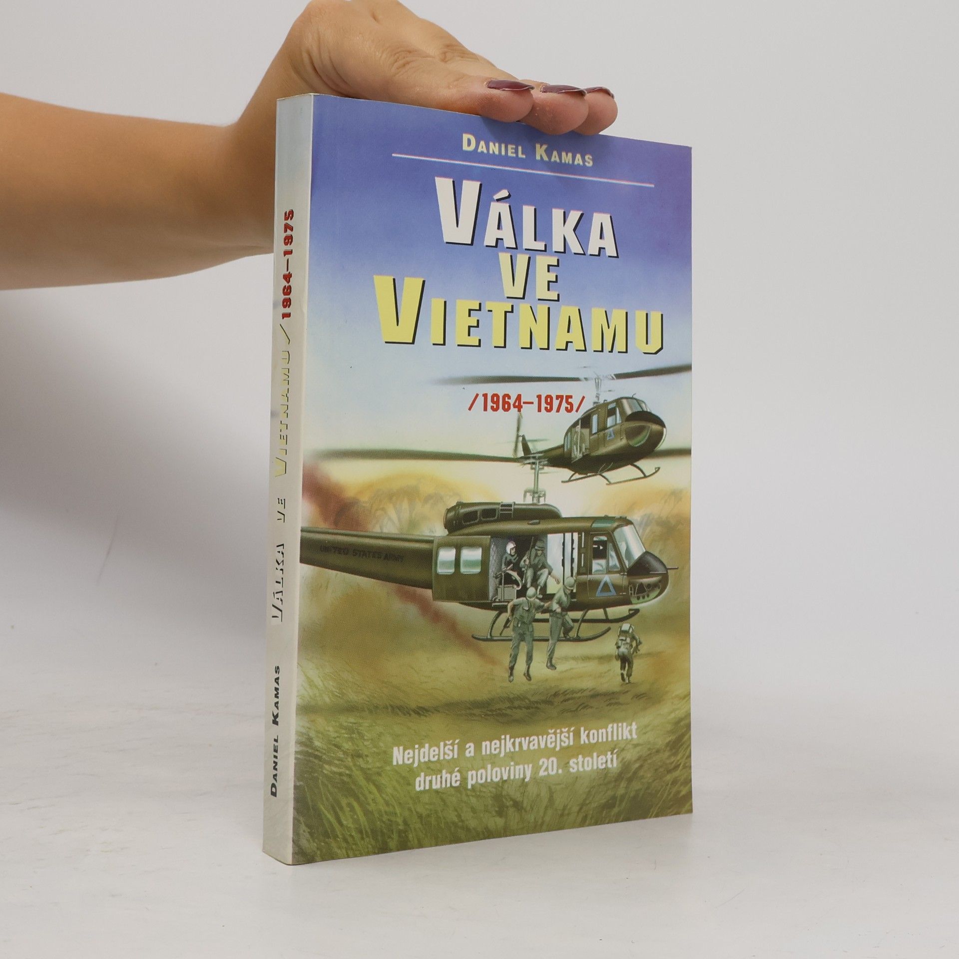 David Hényk Válka ve Vietnamu. 1964 - 1975.