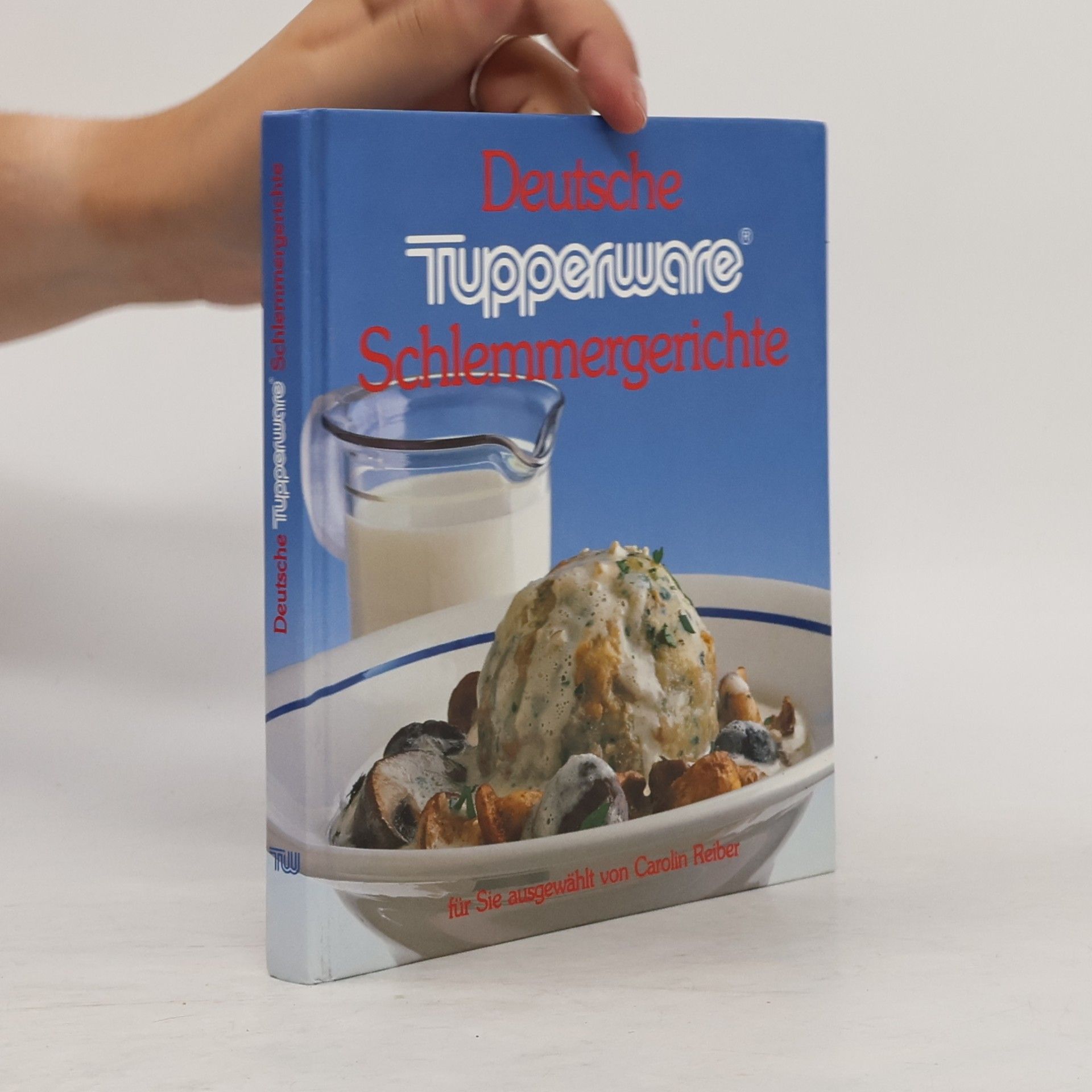 Carolin Reiber Deutsche Tupperware Schlemmergerichte