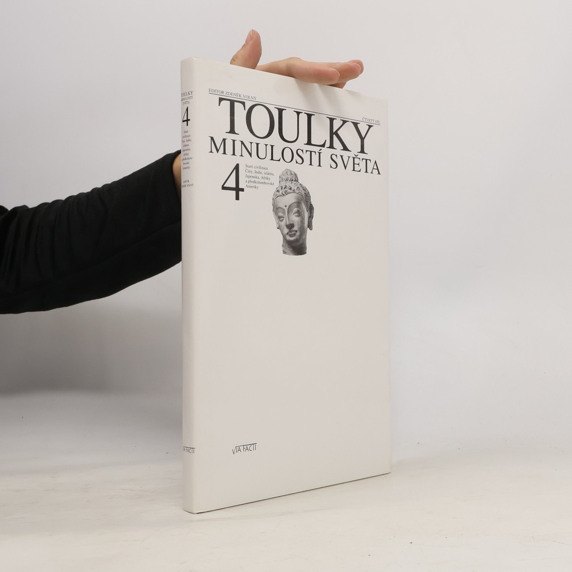 Zdeněk Šindlauer Toulky minulostí světa. 4. díl. Staré civilizace Číny, Indie, islámu, Japonska, Afriky a předkolumbovské Ameriky