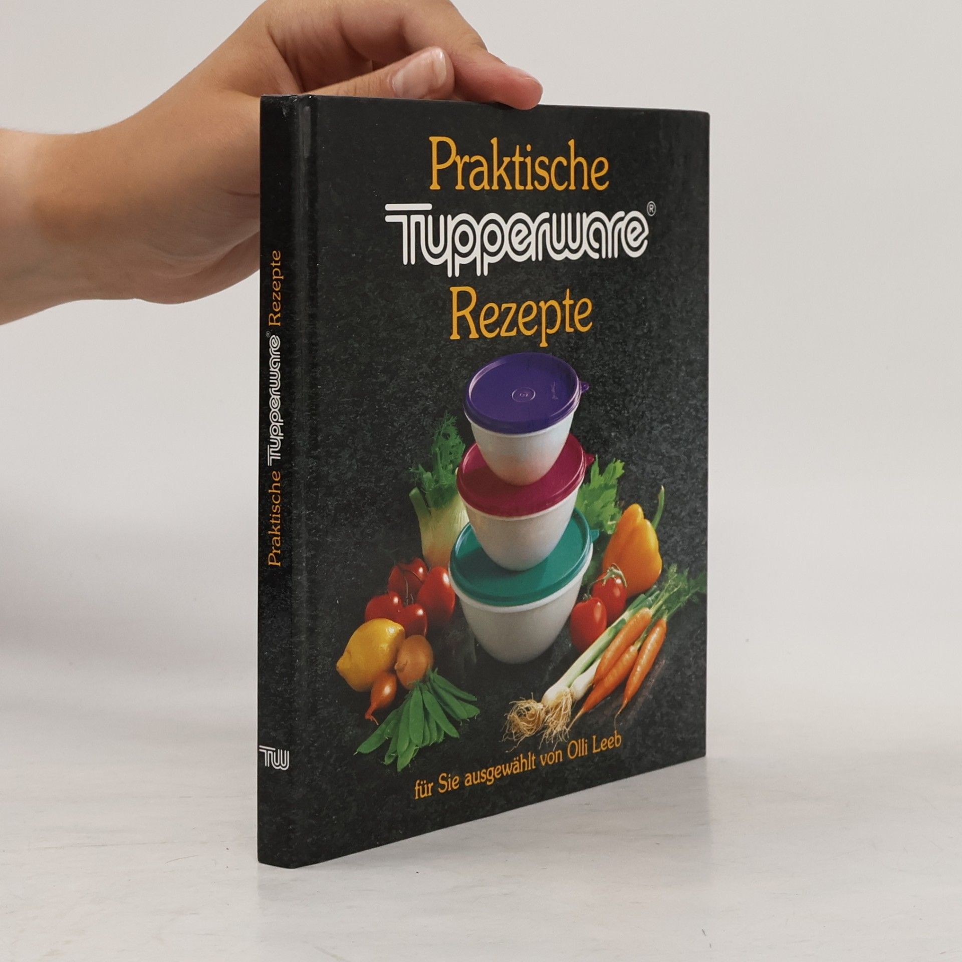Olli Leeb Praktische Tupperware Rezepte