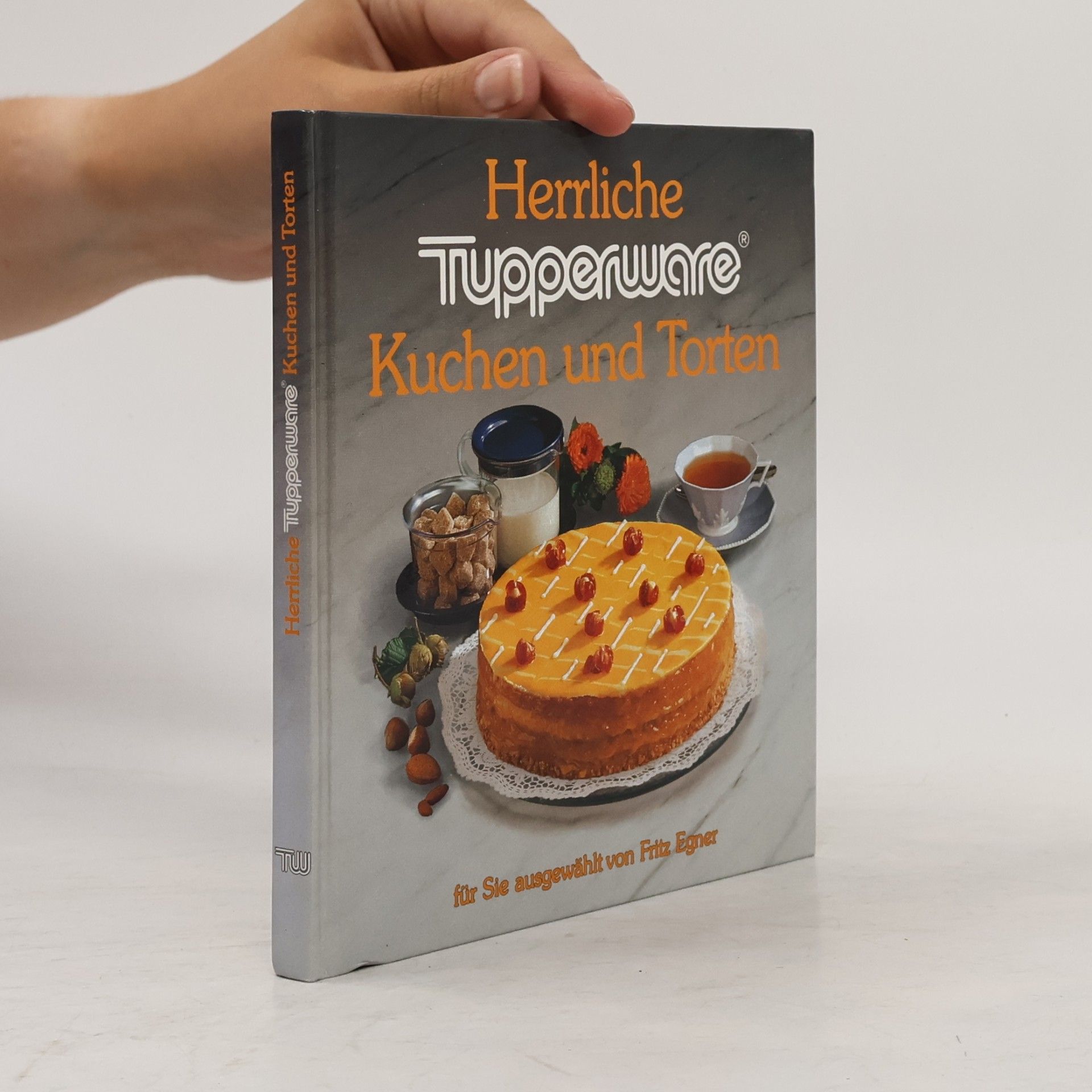 Fritz Egner Herrliche Tupperware. Kuchen und Torten