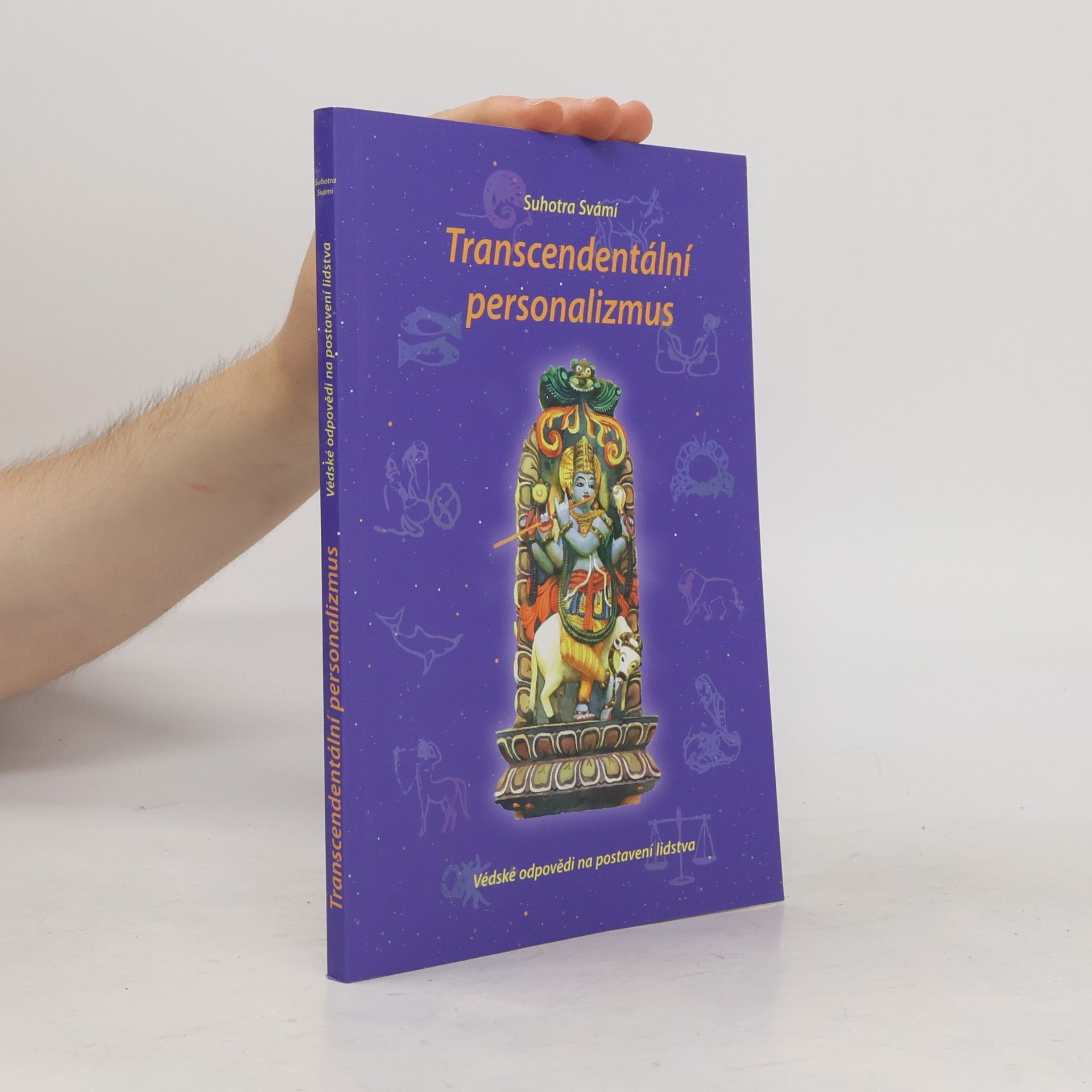 Suhotra Svámí Transcendentální personalizmus: Védské odpovědi na postavení lidstva