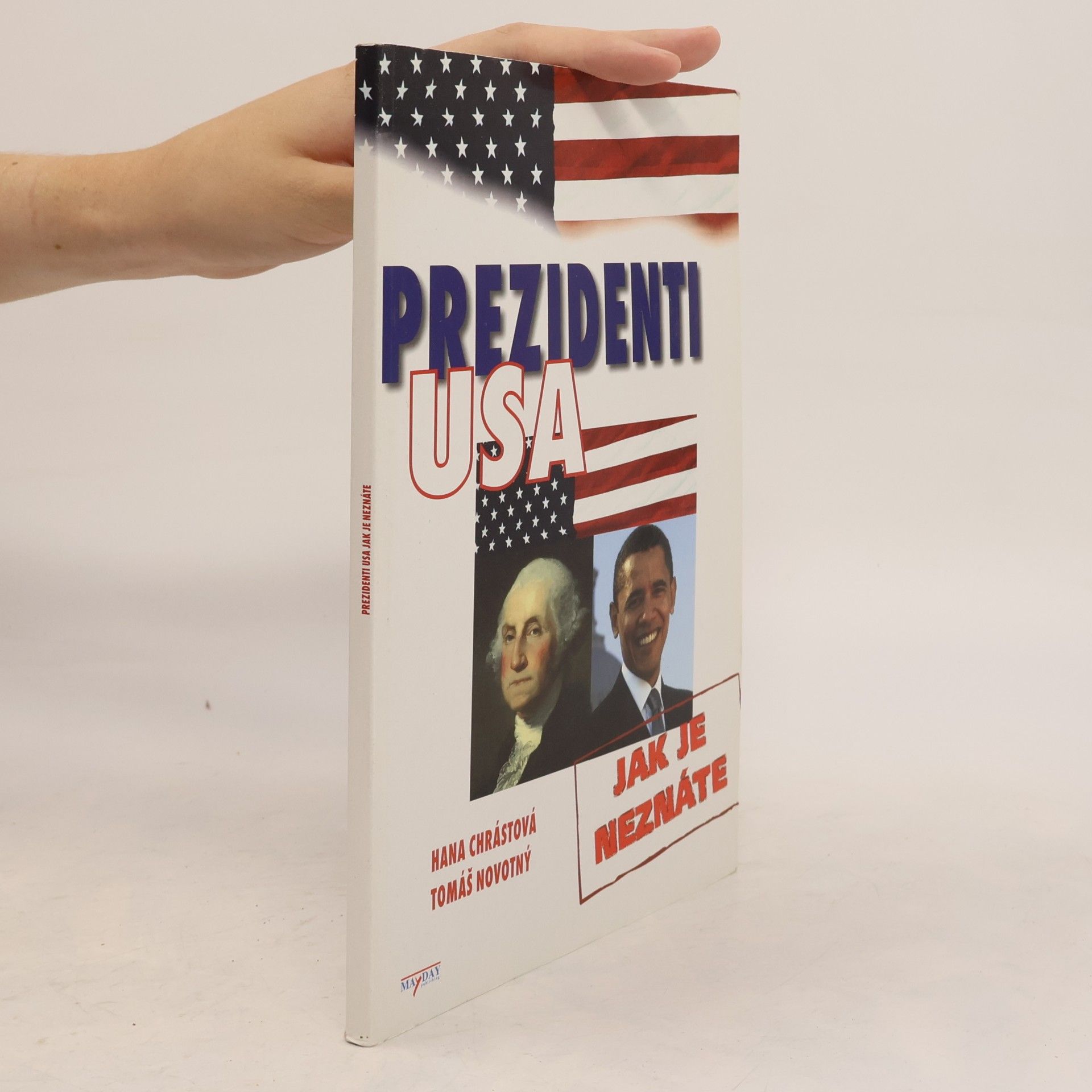 Hana Chrástová Prezidenti USA - Jak je neznáte