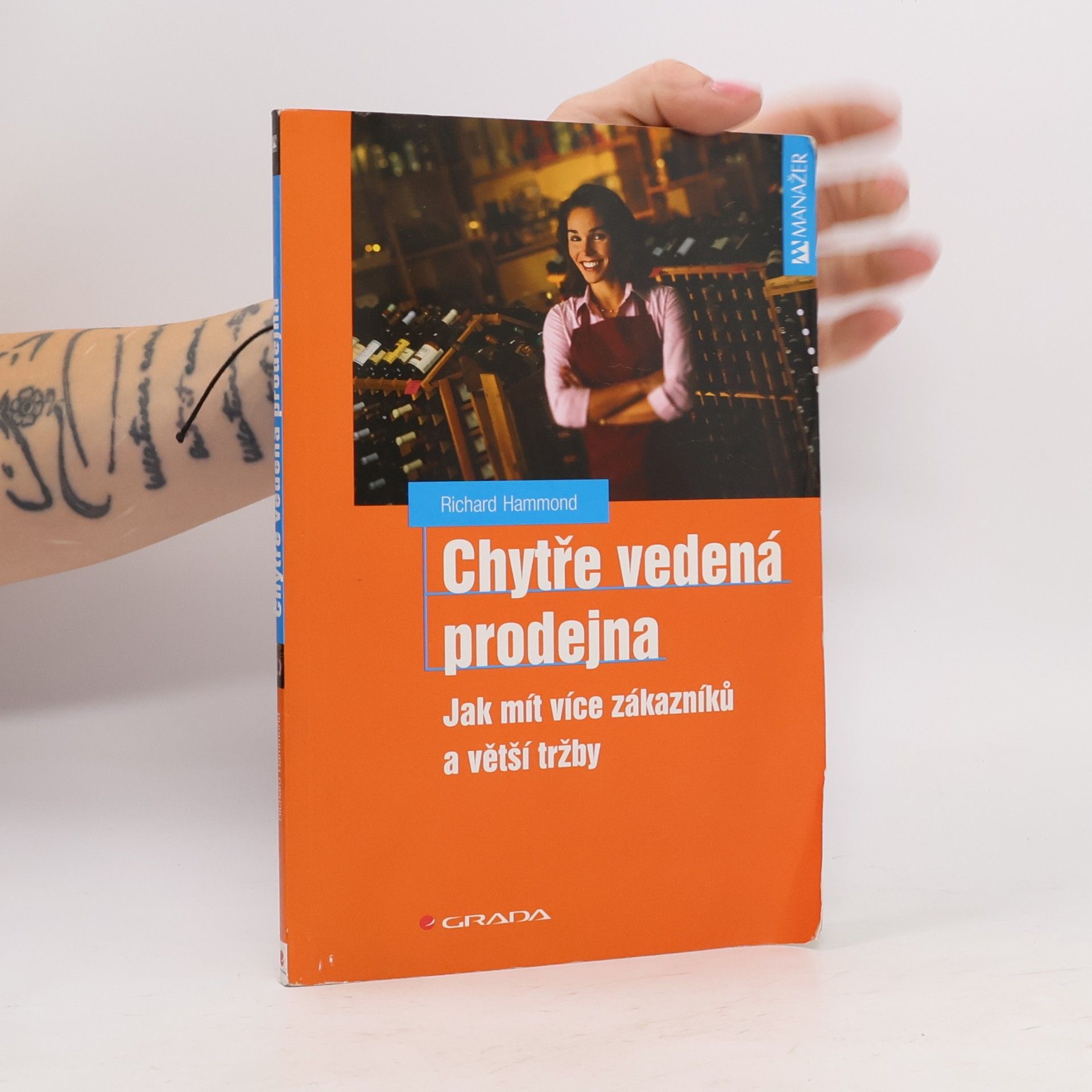 Richard Hammond Chytře vedená prodejna - Jak mít více zákazníku a větší tržby