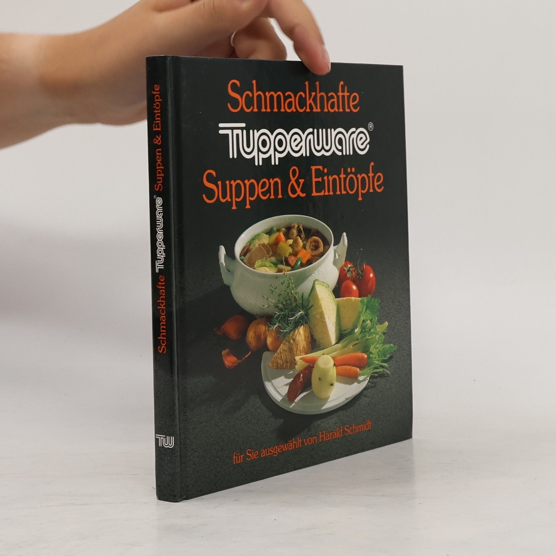 Harald Schmidt Schmackhafte Tupperware. Suppen & Eintöpfe