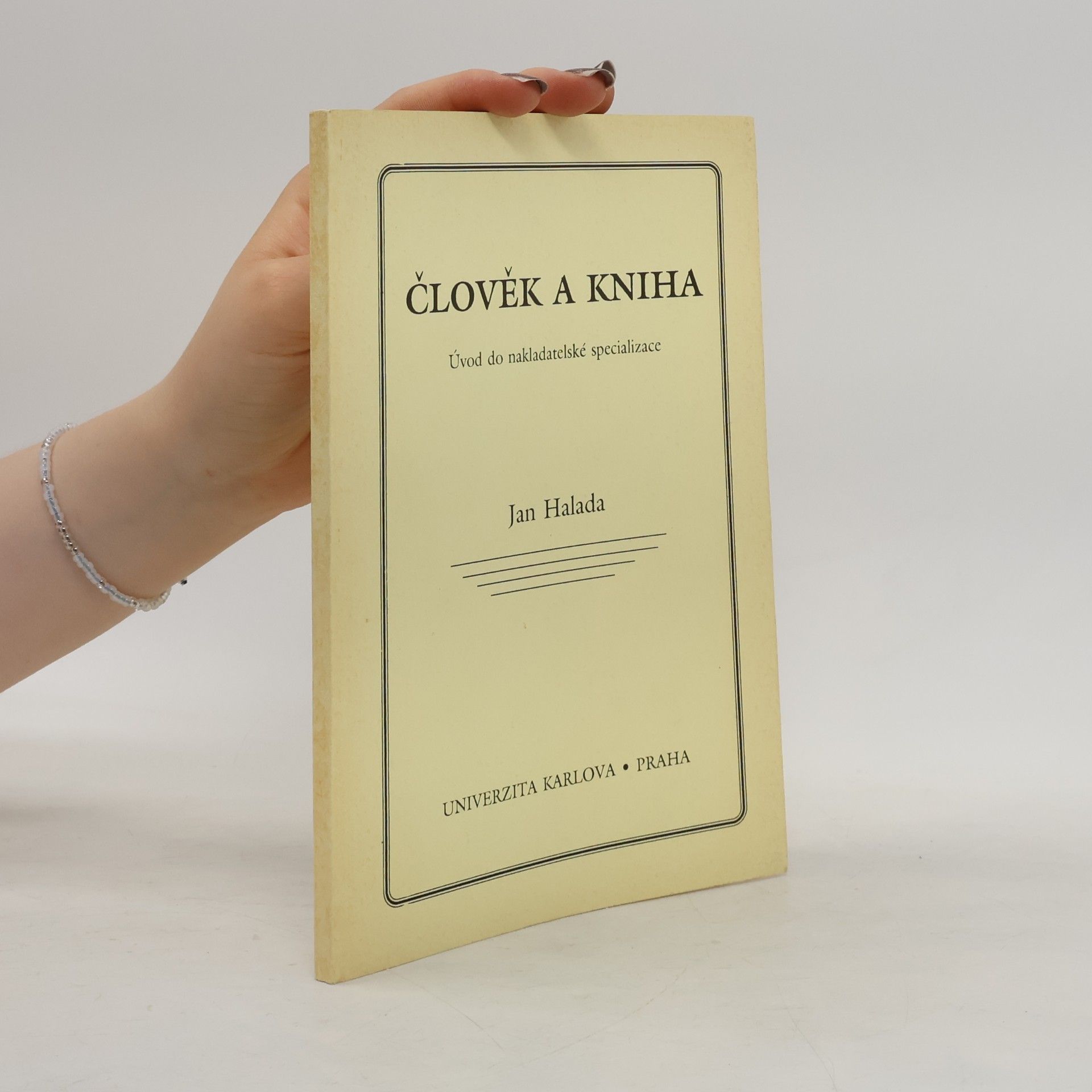 Jan Halada Člověk a kniha : úvod do nakladatelské specializace