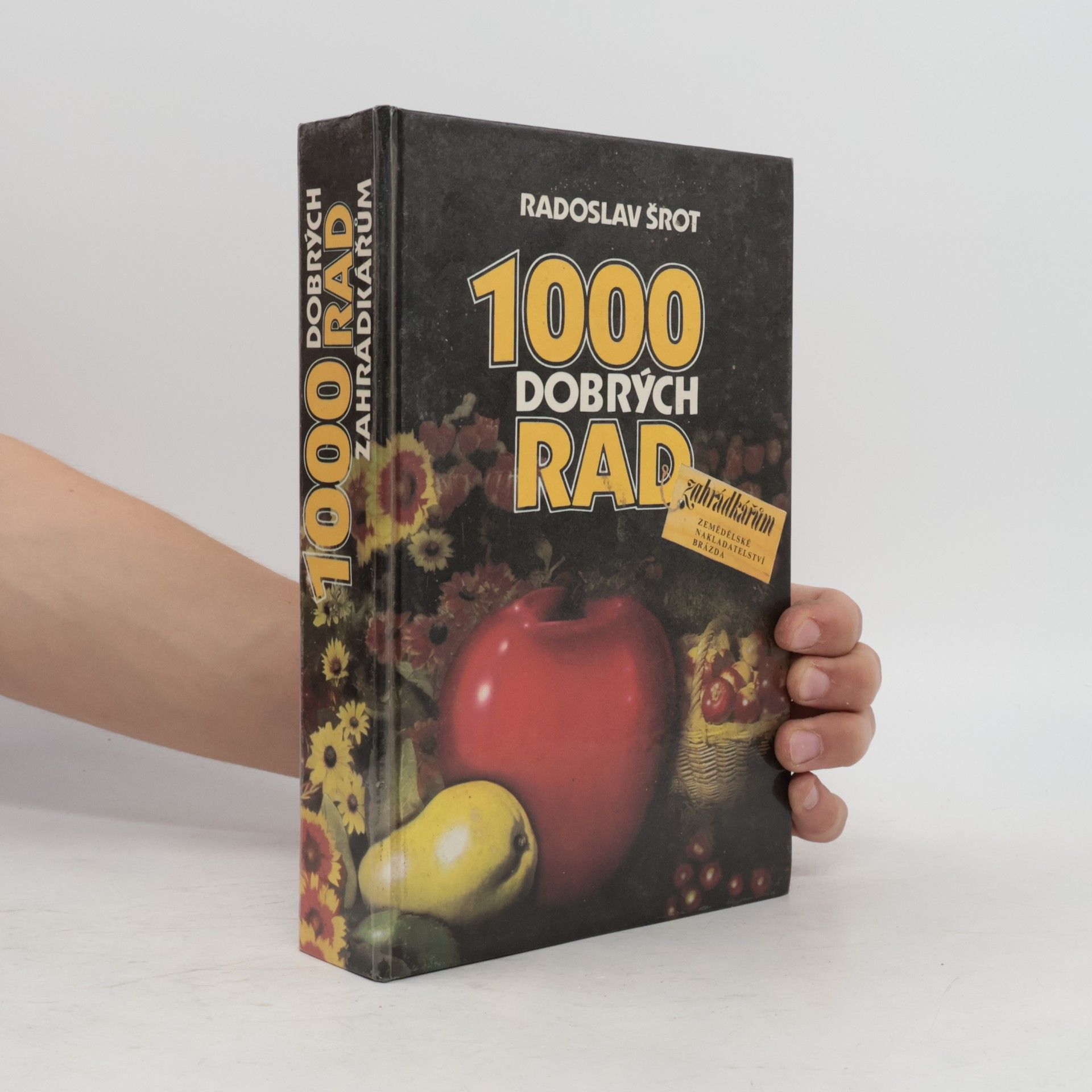 Radoslava Vodáková 1000 dobrých rad zahrádkářům