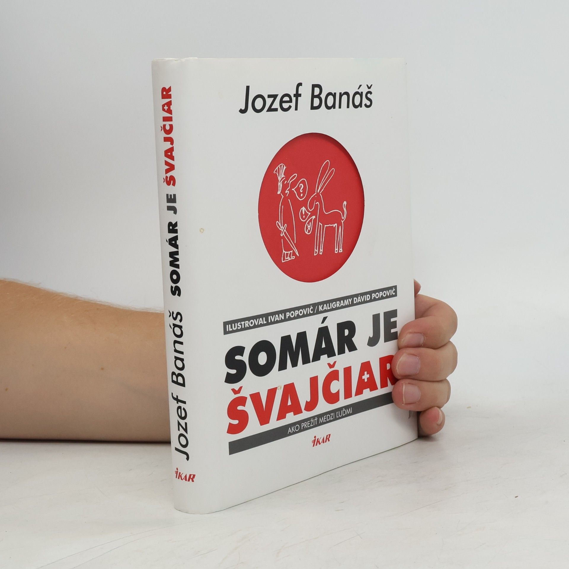 Jozef Banáš Somár je Švajčiar: ako prežiť medzi ľuďmi