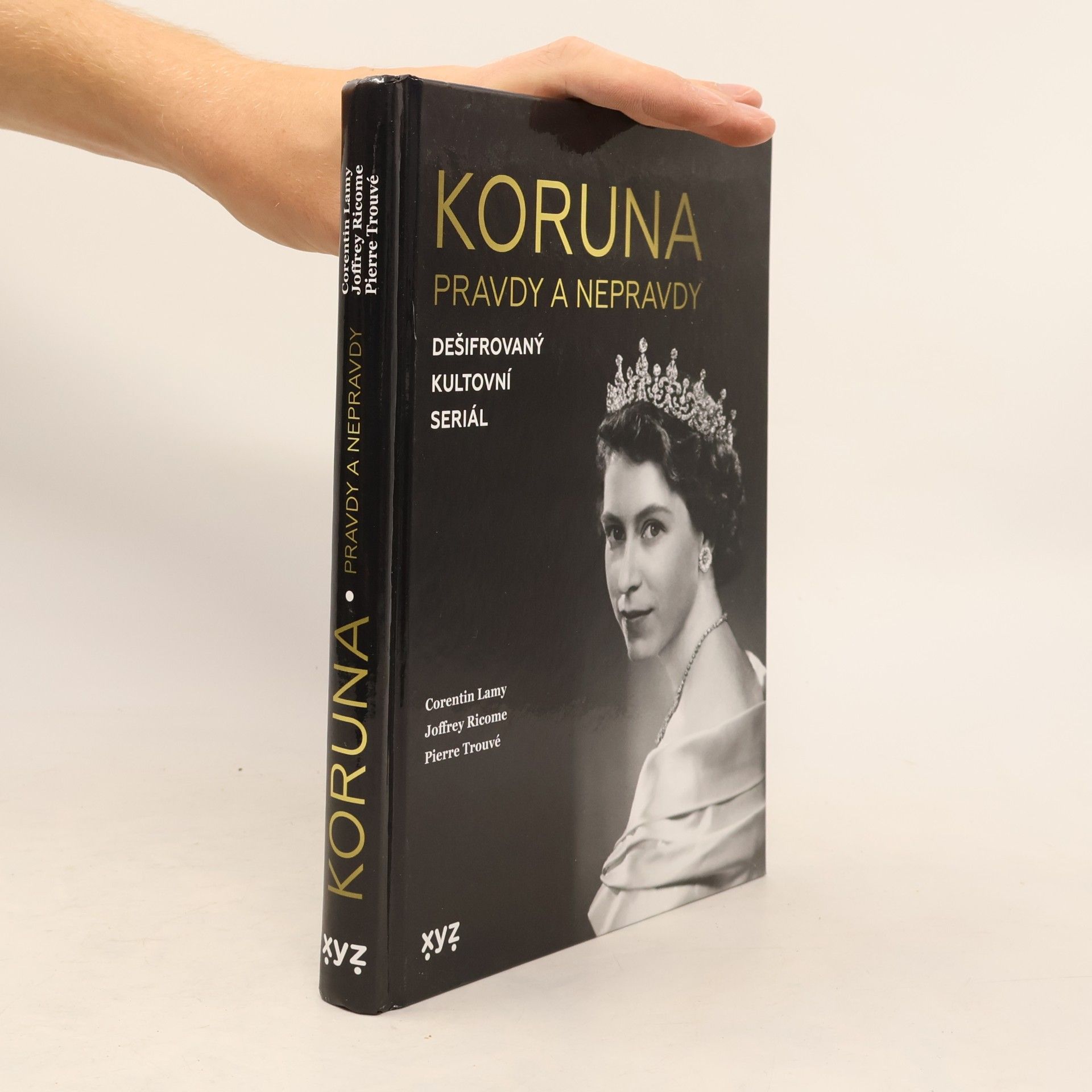 Pierre Trouvé Koruna - pravdy a nepravdy : dešifrovaný kultovní seriál