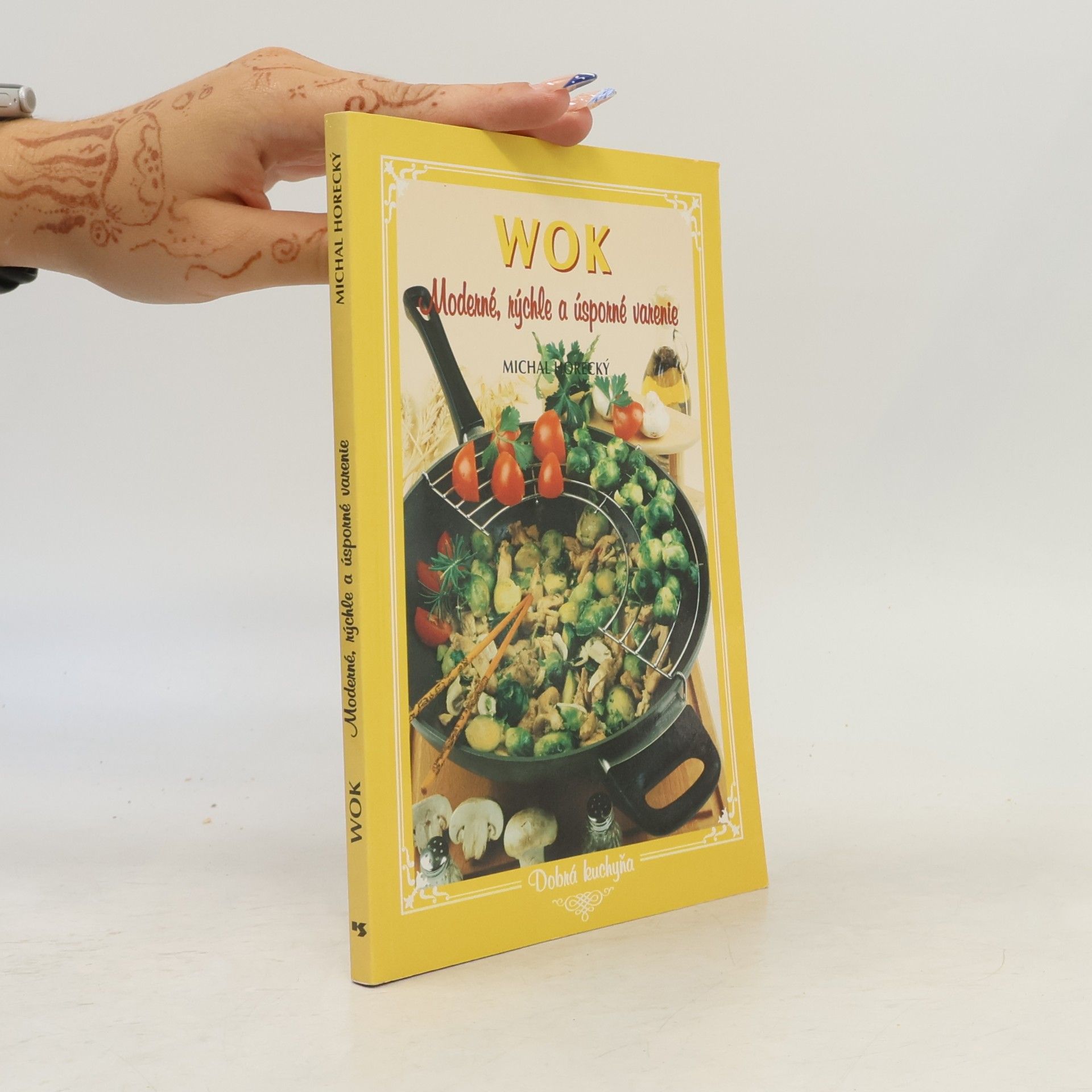 Michal Horecký Wok - Moderné, rýchle a úsporné varenie